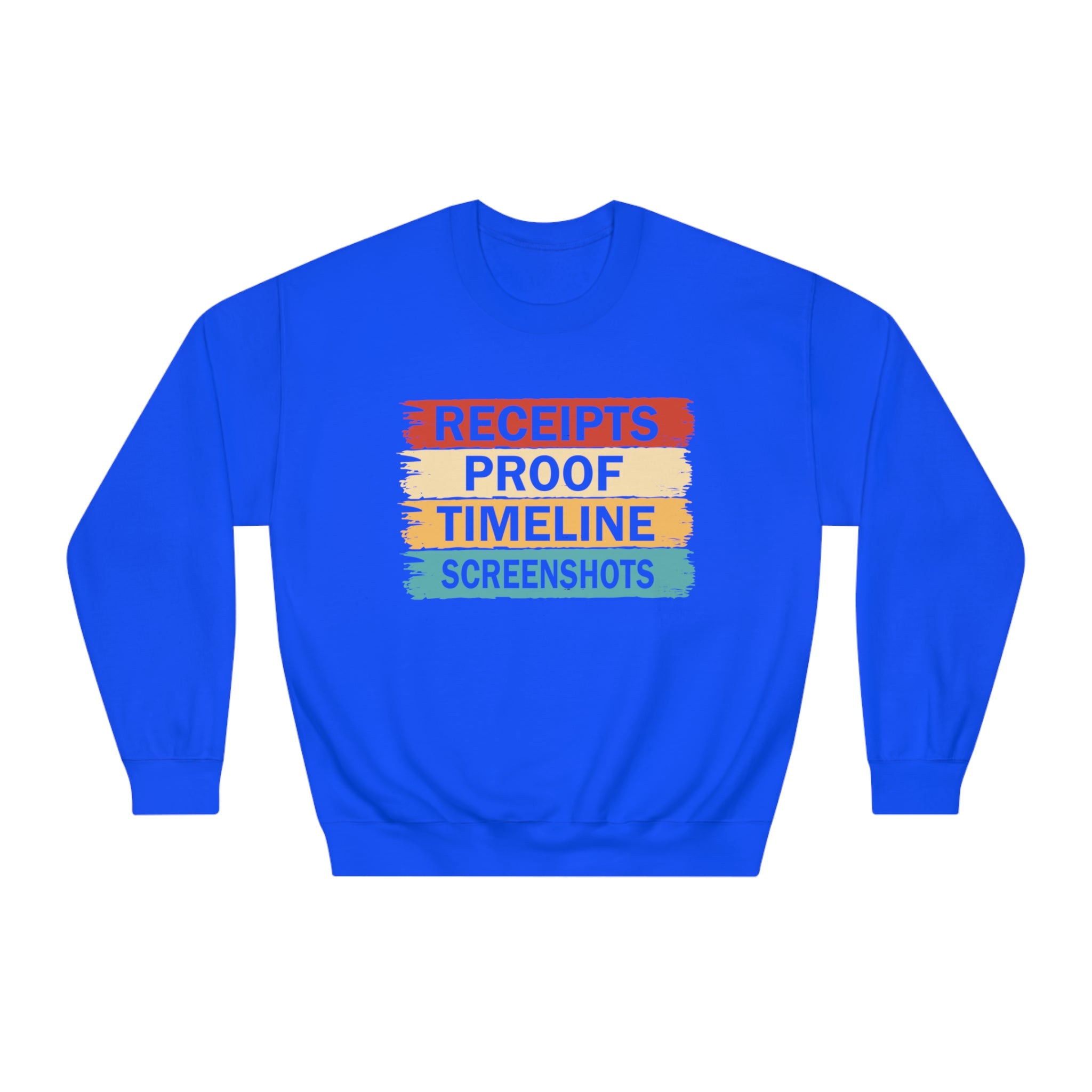 Ultimate Proof Collection: Receipt-Verified Timeline Screenshot Sweatshirt | Trendy Apparel