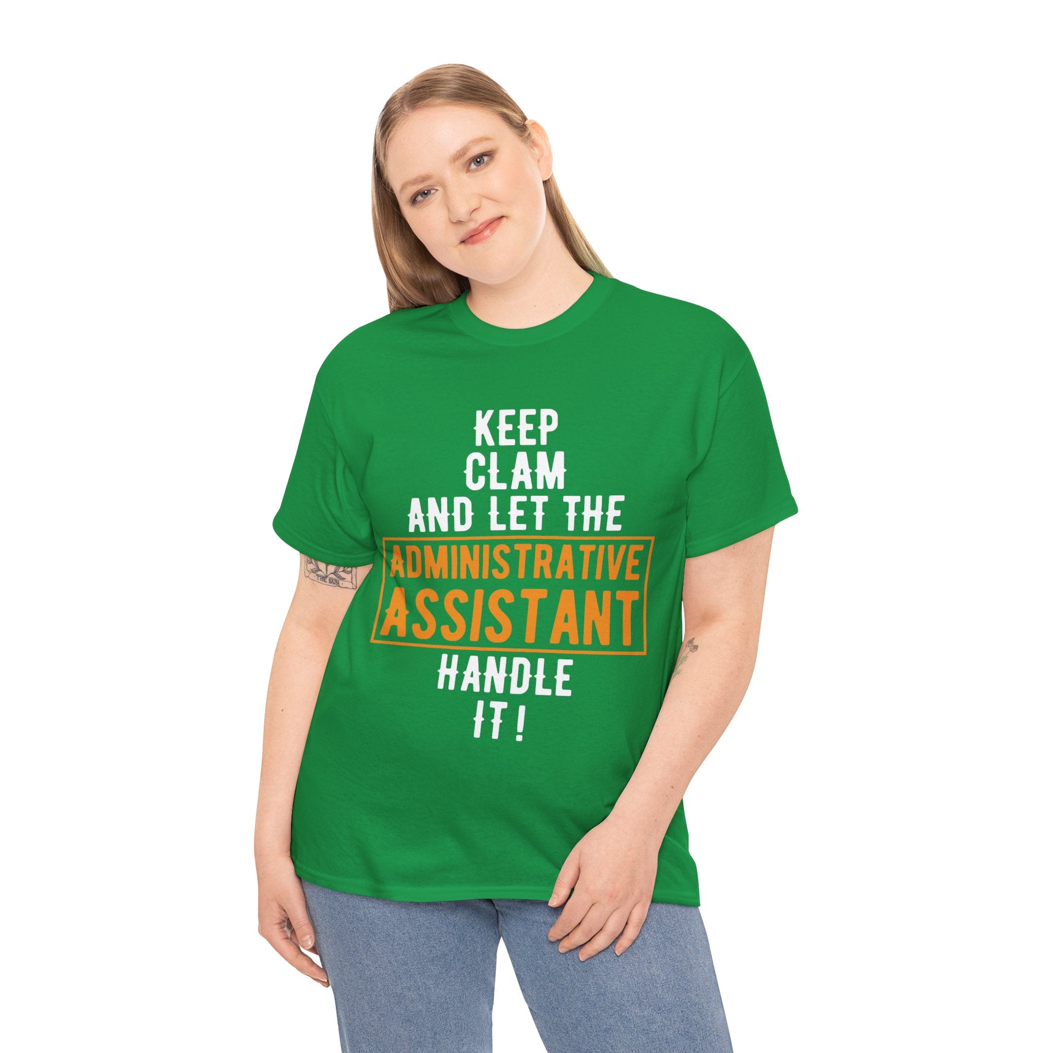 Administrative Assistant T-Shirt: Stay Calm and Let Me Handle It