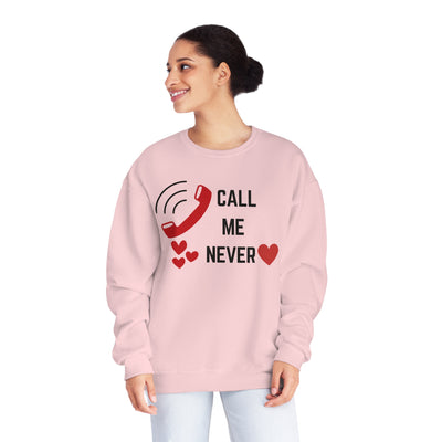 Call Me Never Valentine Sweatshirt - Funny Anti-Valentine's Day Sweatshirt"