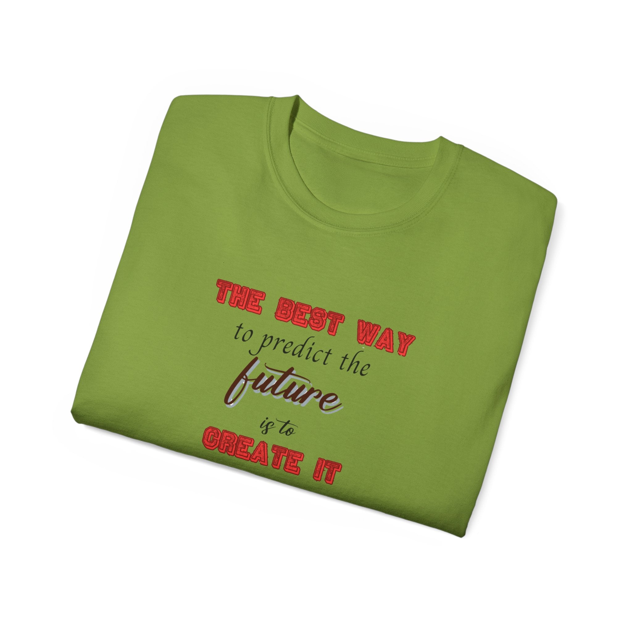 The Best Way to Predict the Future is to Create It' T-Shirt - Motivational Tee for Visionaries and Go-Getters, Motivational Tee