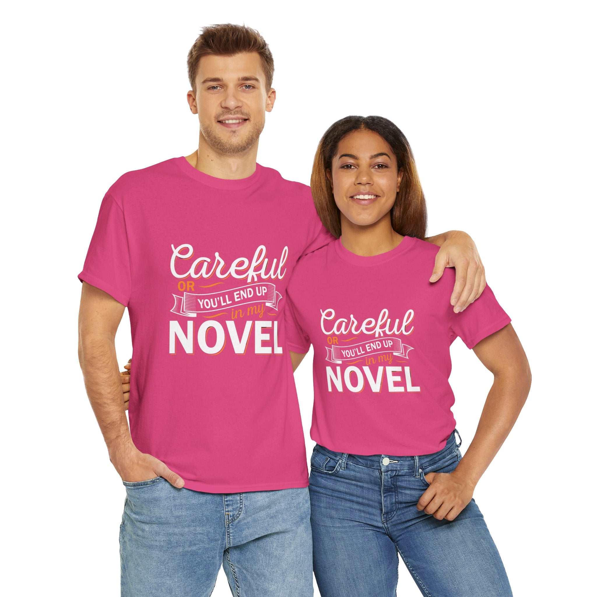 Careful Or You'll End Up In My Novel Shirt | Author and Literature Book Lover Gift T Shirt