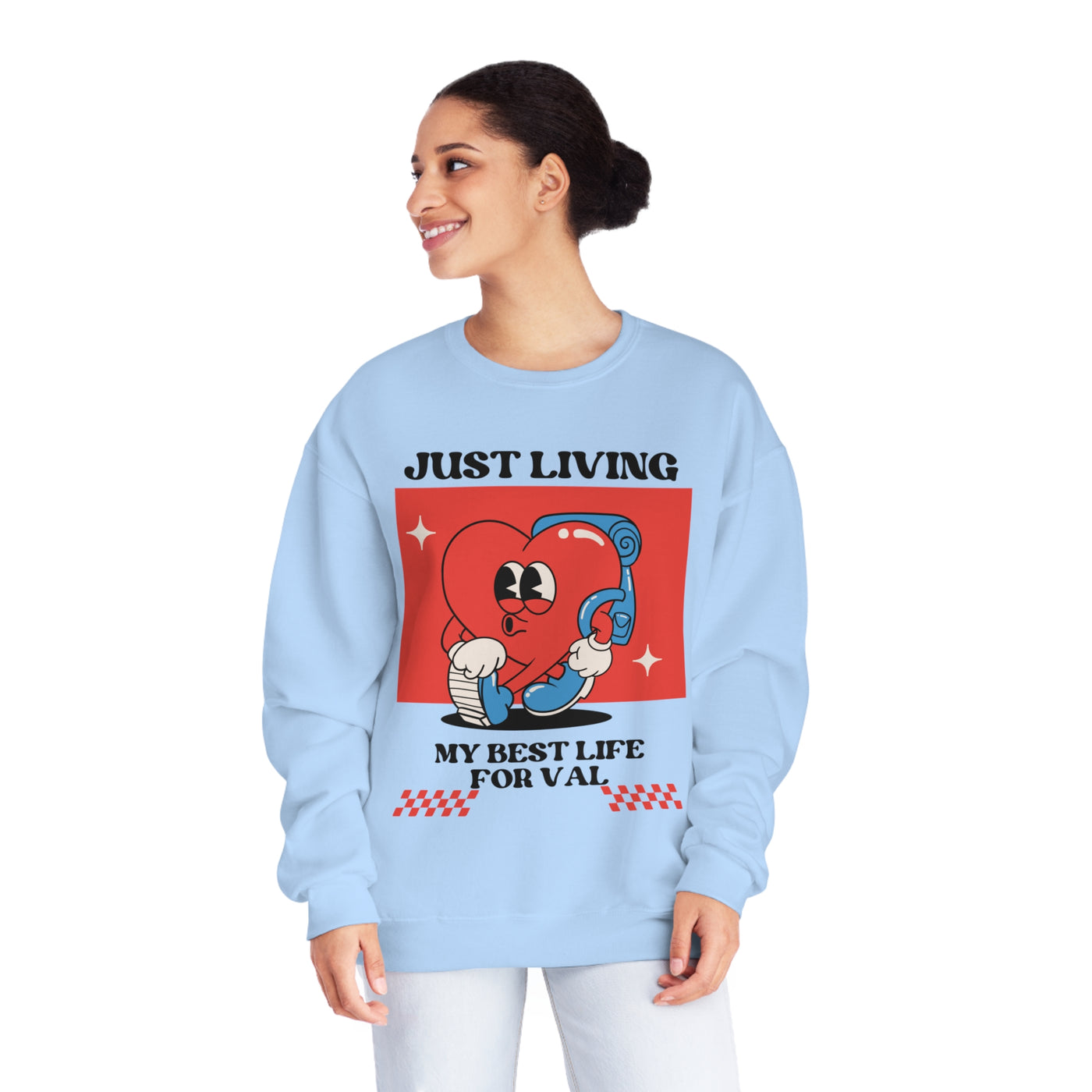 Just Living My Best Life Valentine's Day Sweatshirt - Cozy & Confident