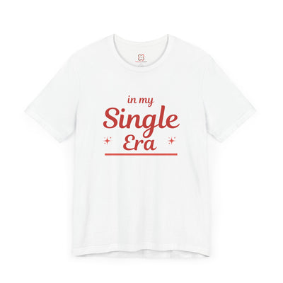 In My Single Era Valentine's Day T-Shirt - Funny & Sassy Graphic Tee