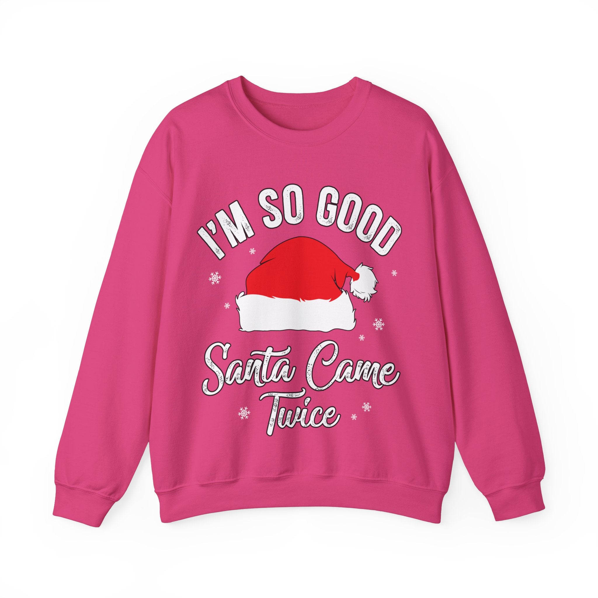 Double Joy: 'I'm So Good, Santa Came Twice' Sweatshirt