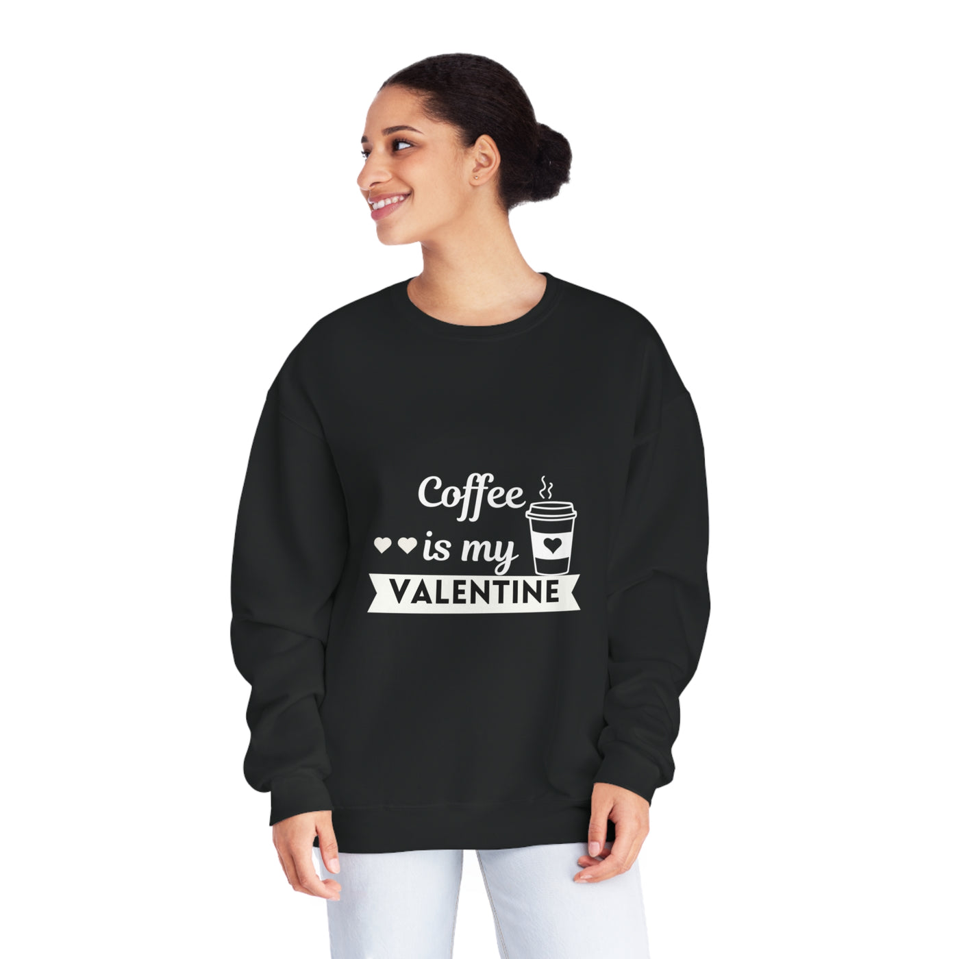 Coffee is My Valentine Sweatshirt - Funny & Cozy Coffee Lover Gift