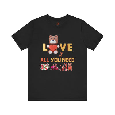 Love is All You Need Valentine's Day T-Shirt - Spread the Love & Positivity