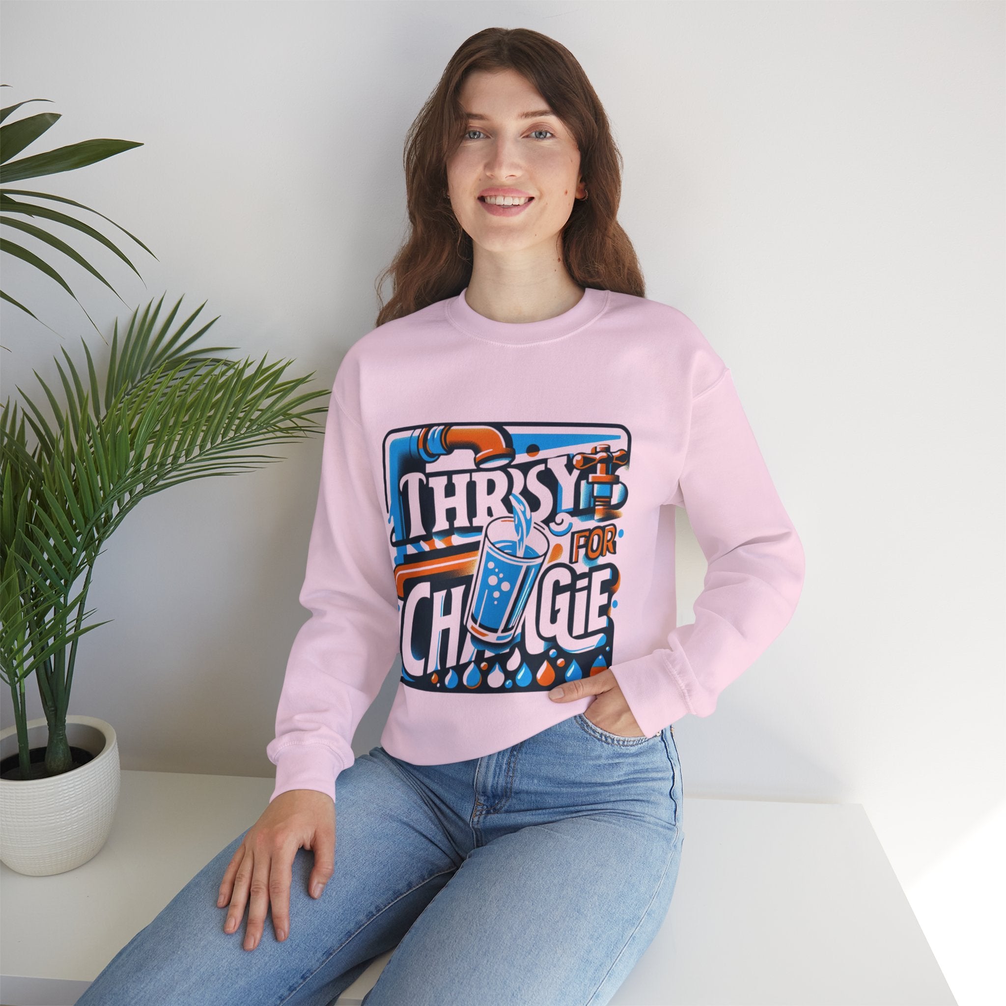 Thirsty for Change Sweatshirt: Embrace Empowerment and Style