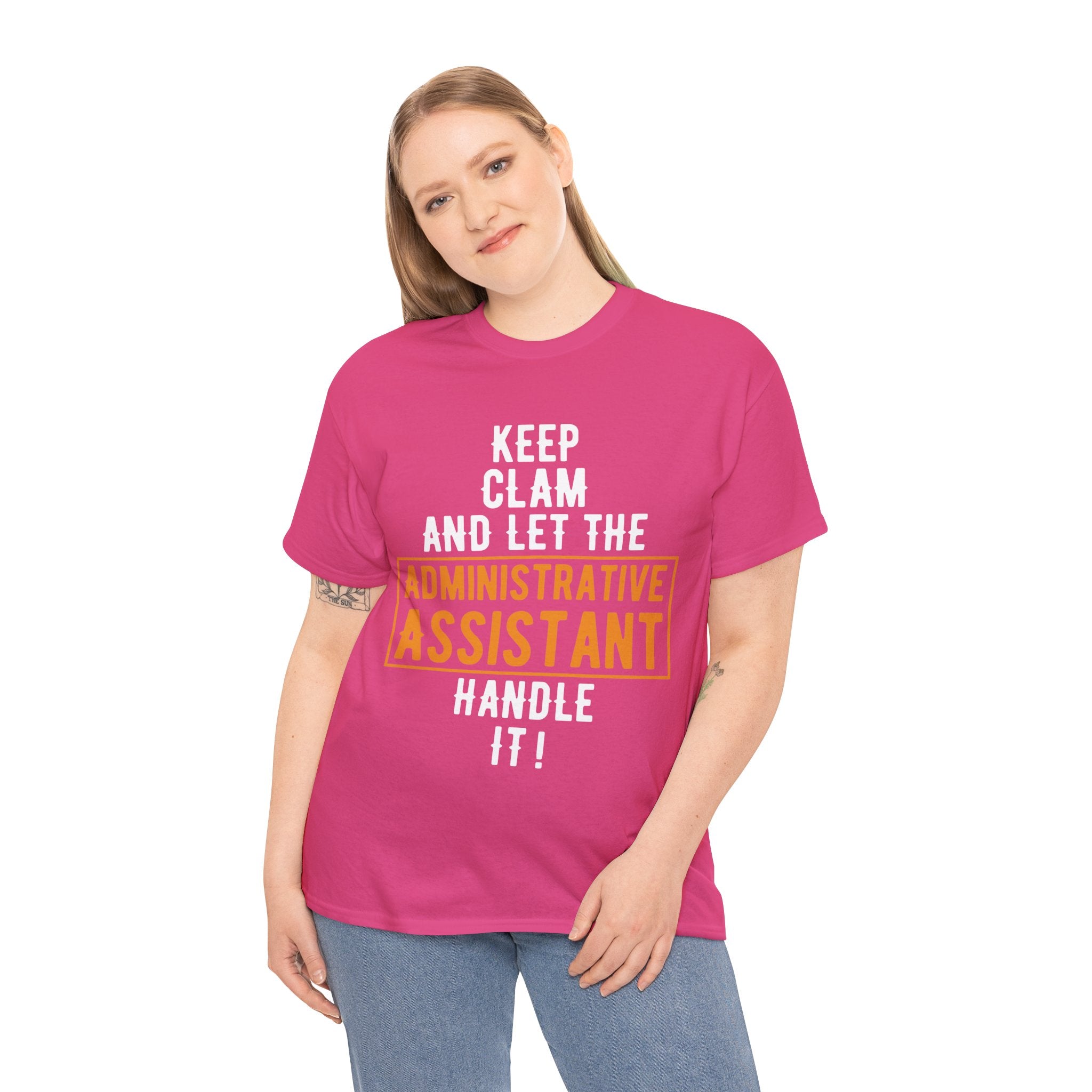 Administrative Assistant T-Shirt: Stay Calm and Let Me Handle It