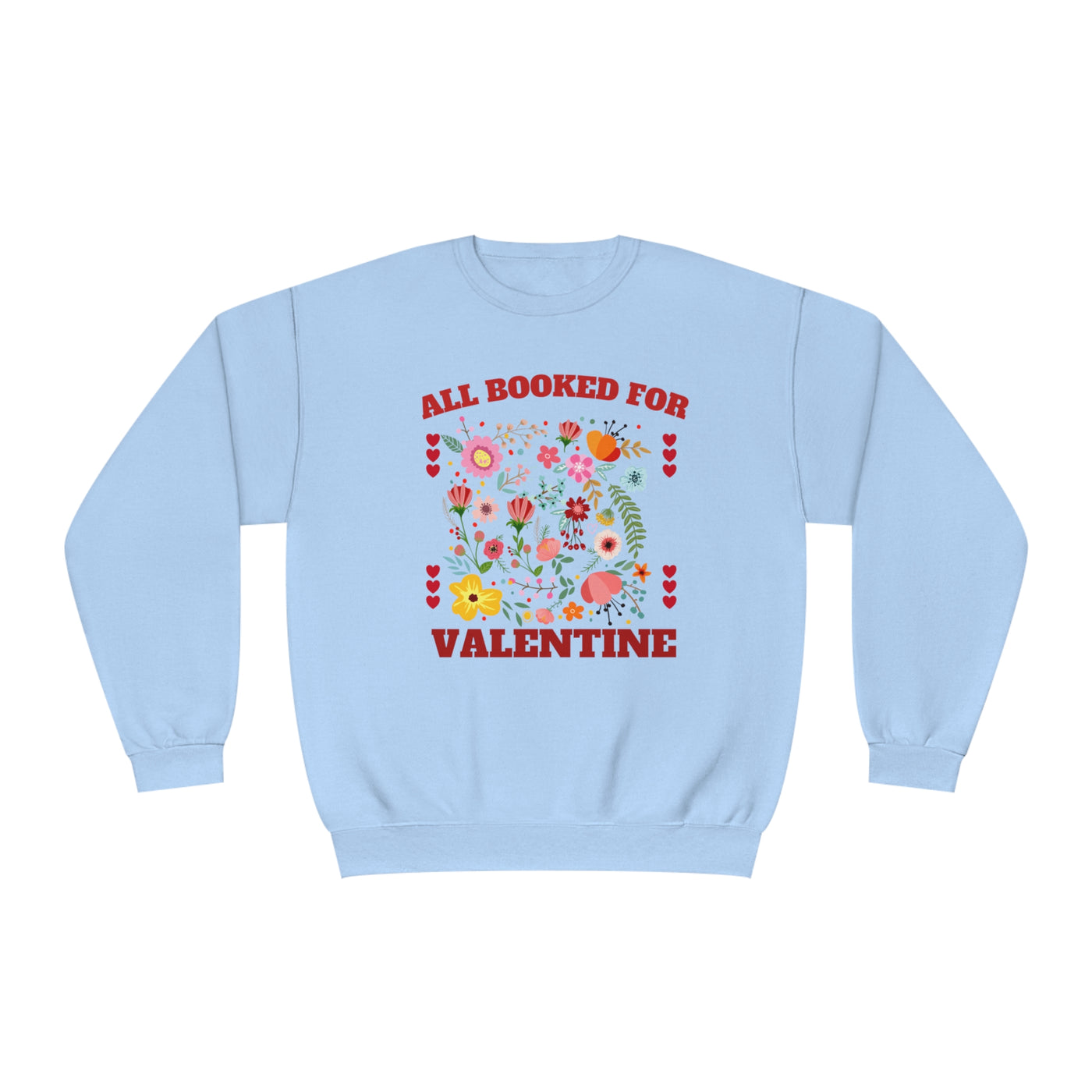 All Booked for Valentine's Day Sweatshirt - Cute & Funny Bookworm Gift