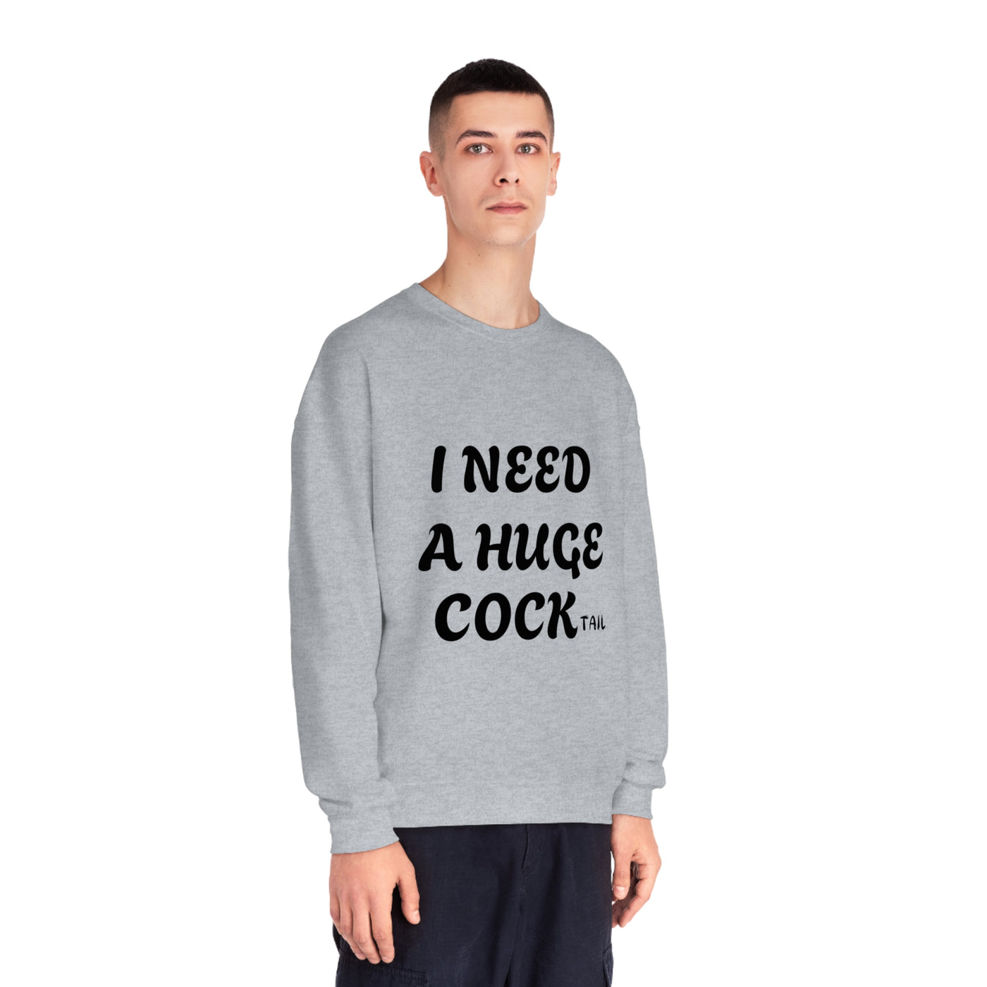 I Need a Huge COCK Tail Sweatshirt, Funny Adult Humor Drinking Gift T-Shirt, Inappropriate Shirts, Funny Saying Shirt