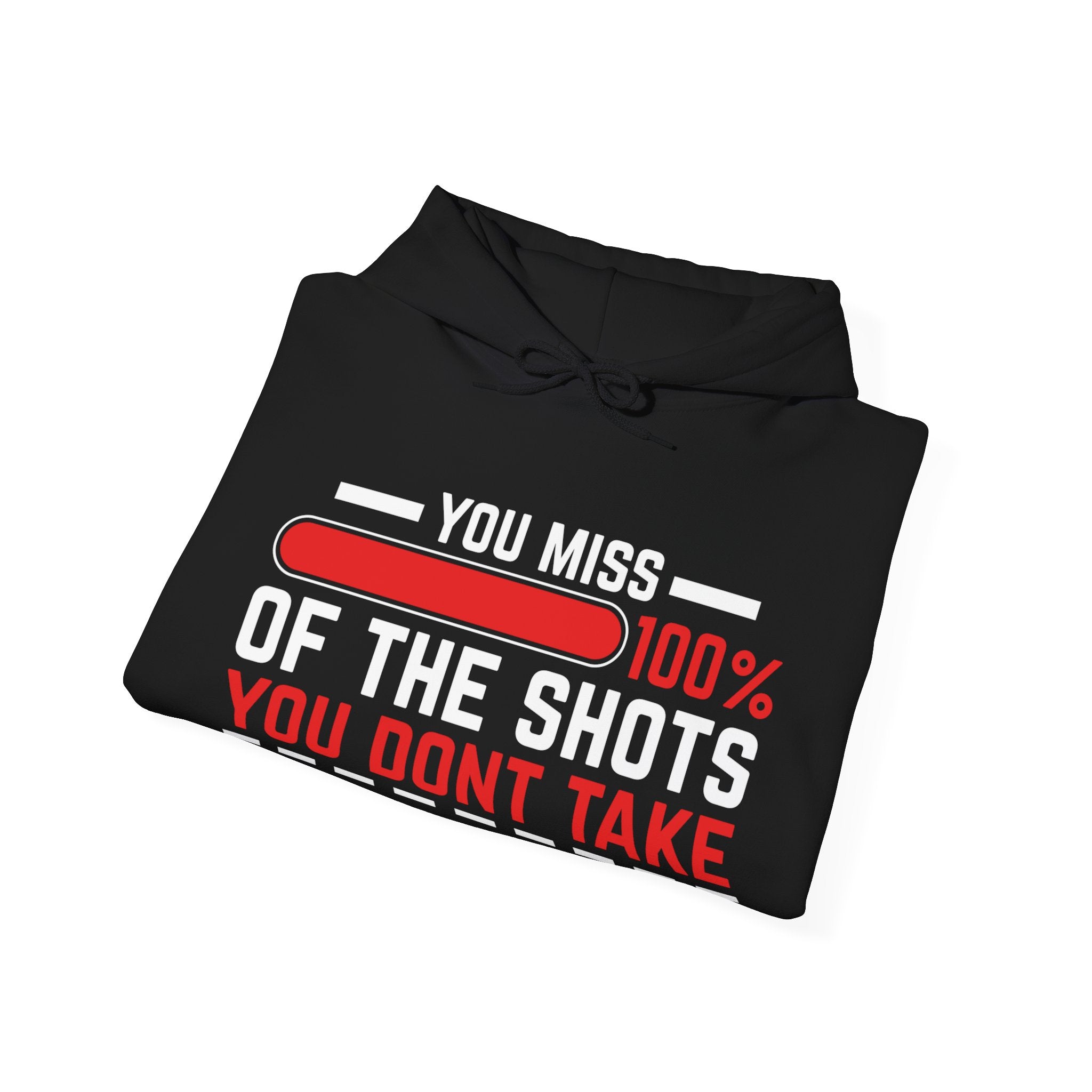 You miss 100% of shots you don't take Hoodie: Motivational Hoodie: Positive Quotes, Inspirational Gift