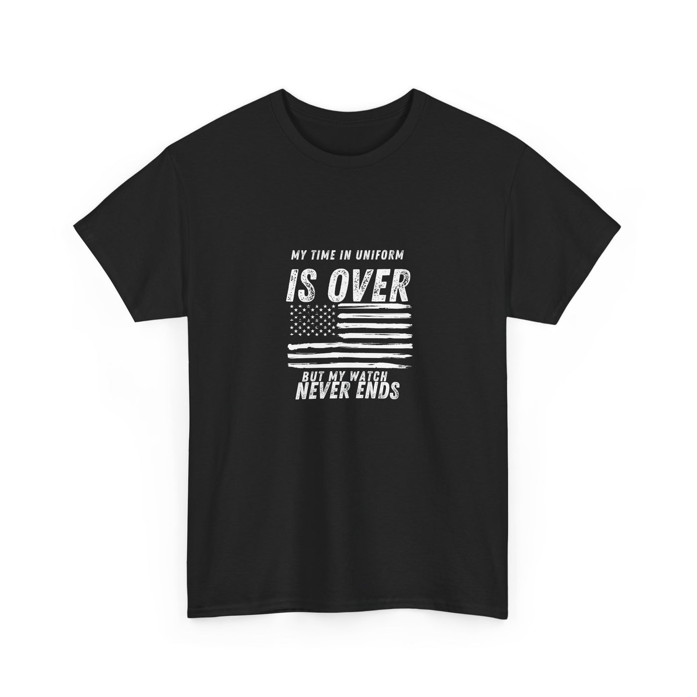 My Time in Uniform Ends, But My Watch Never Stops - Veteran's Pride T-Shirt