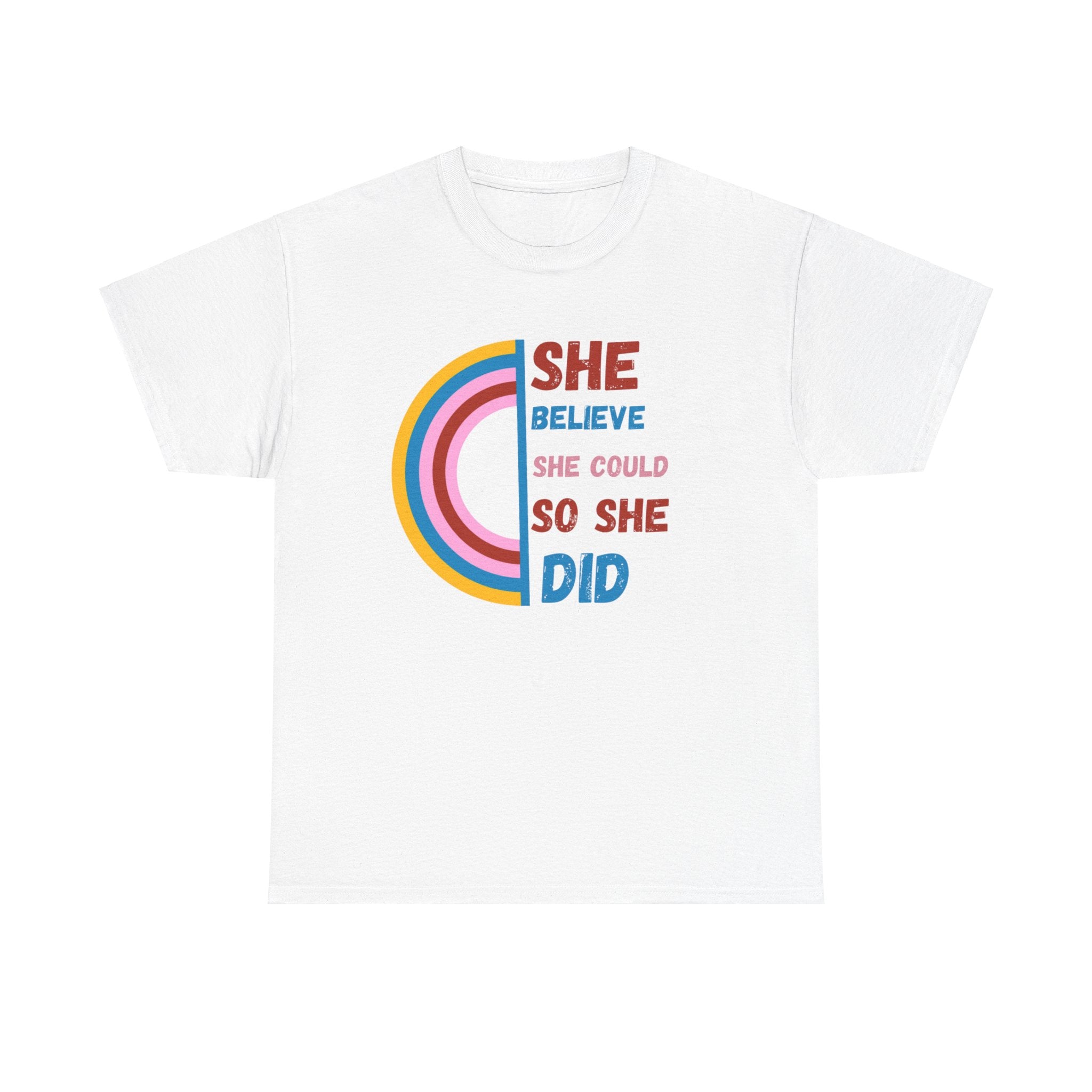 She Believed She Could, So She Did T-Shirt - Empowering Women's Tee with Inspirational Quotes