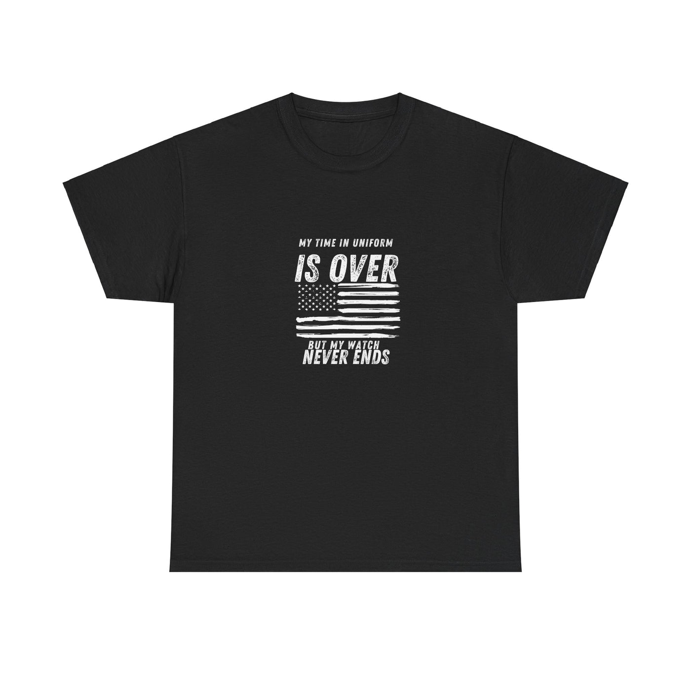 My Time in Uniform Ends, But My Watch Never Stops - Veteran's Pride T-Shirt