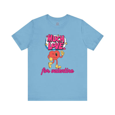 Much Love Valentine's Day T-Shirt - Cute & Romantic Graphic Tee