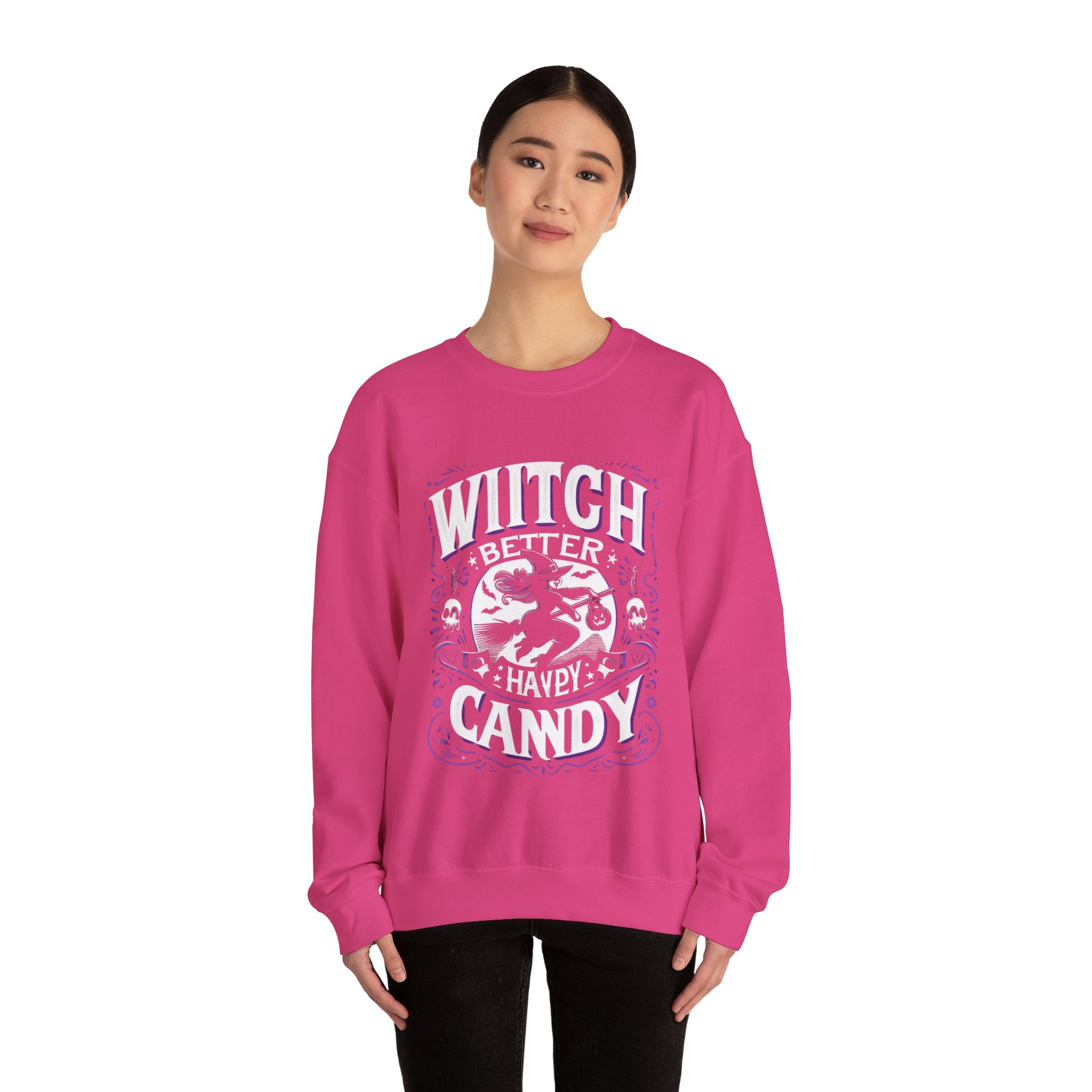 Witch Better Have My Candy Sweatshirt: Halloween Fun for All Ages