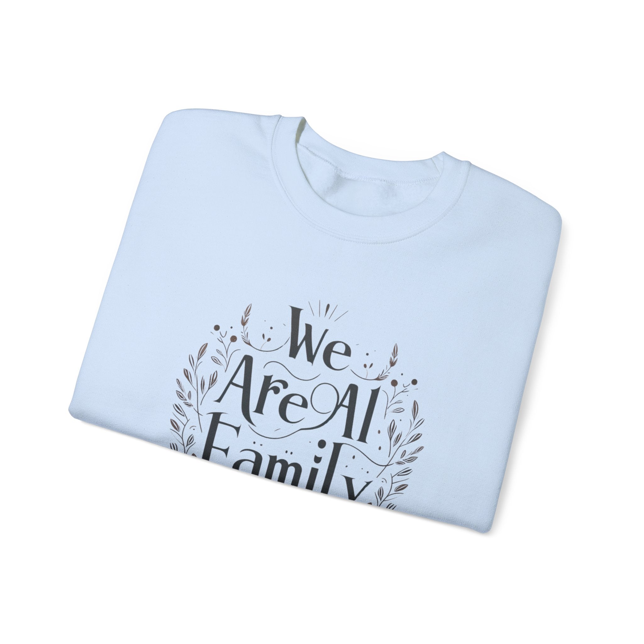 Unity Embodied: 'We Are All One Family' Sweatshirt