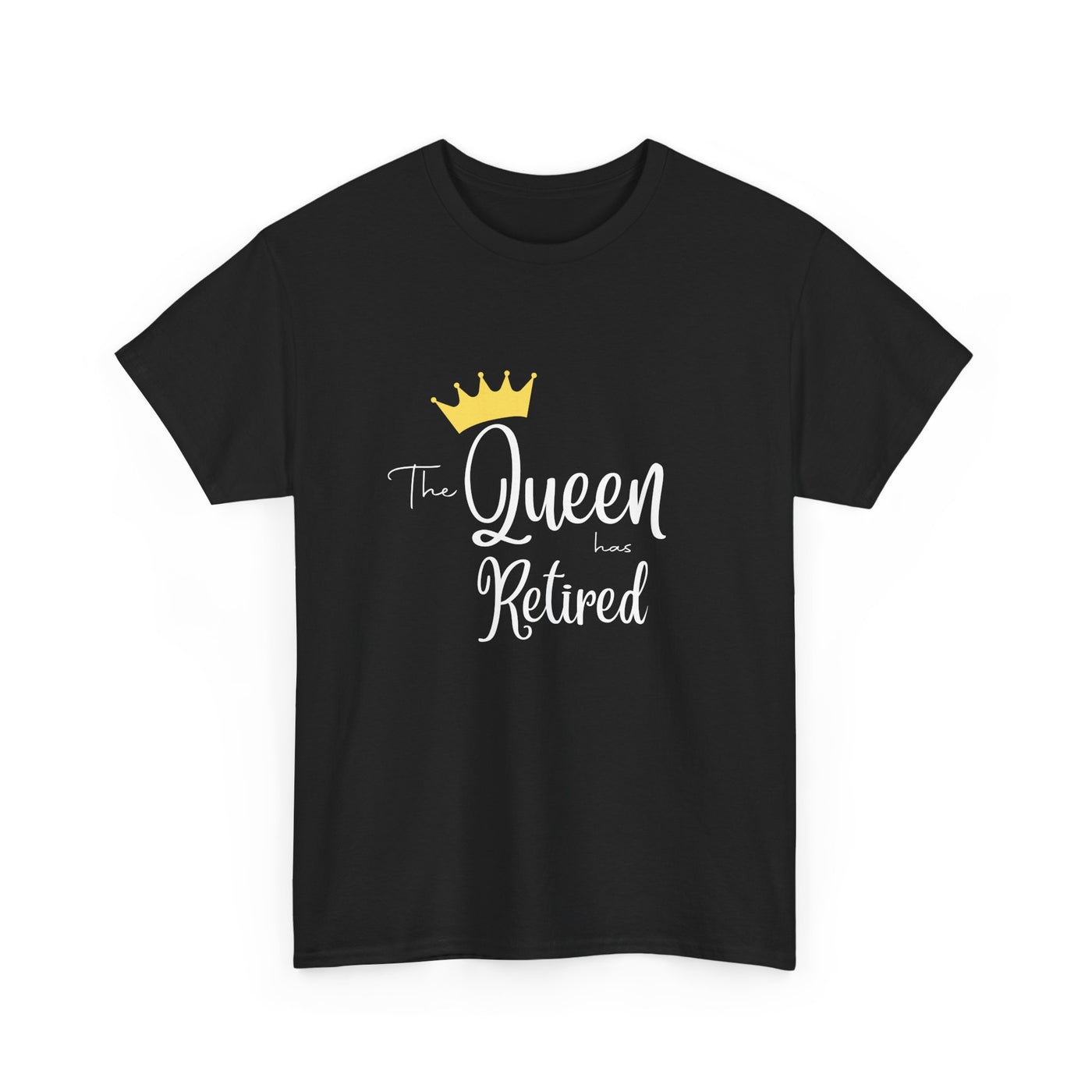 The Queen Has Retired T-Shirt