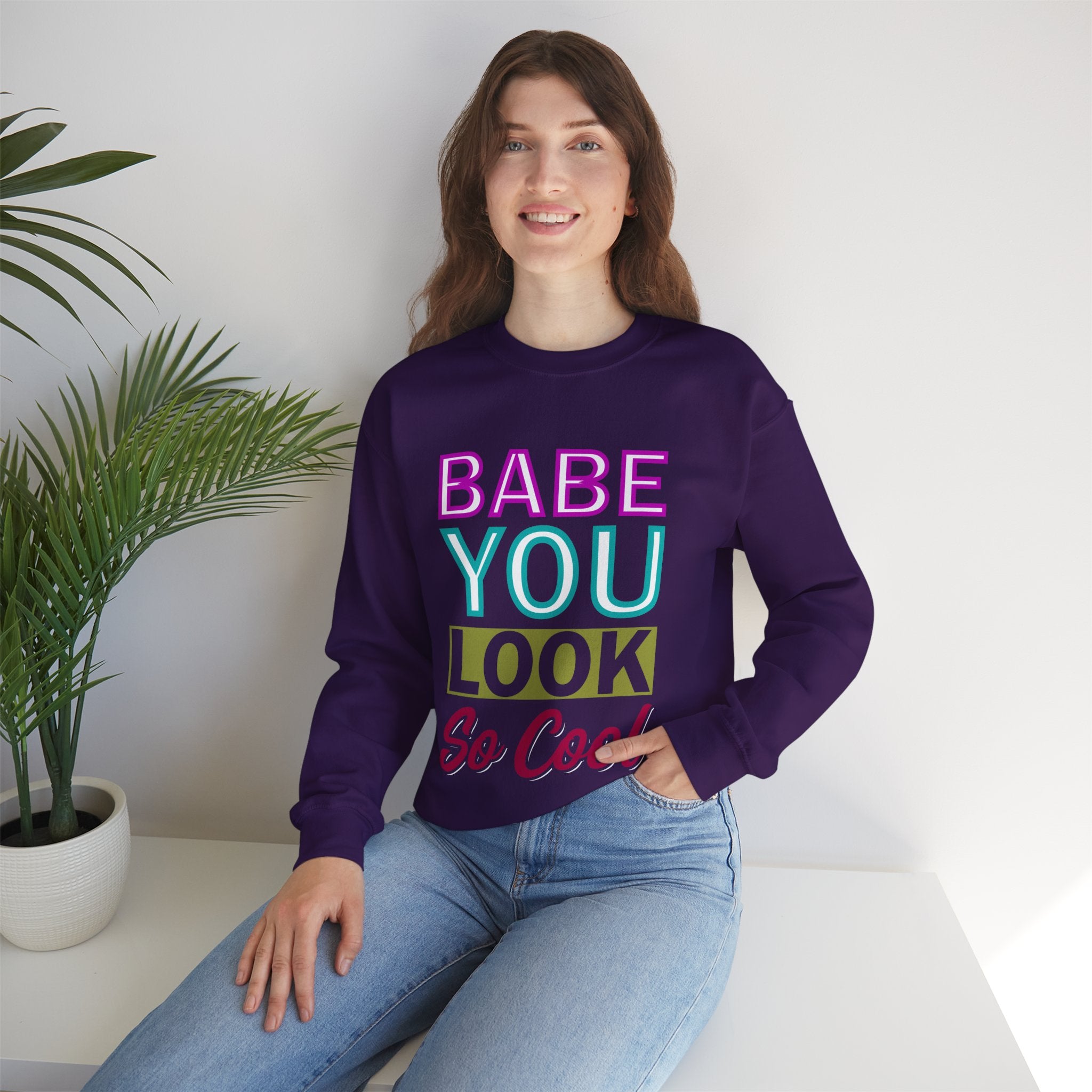 Babe You Look So Cool Crewneck Sweatshirt : Cool Babe Sweatshirt - Trendy Graphic Pullover for Women