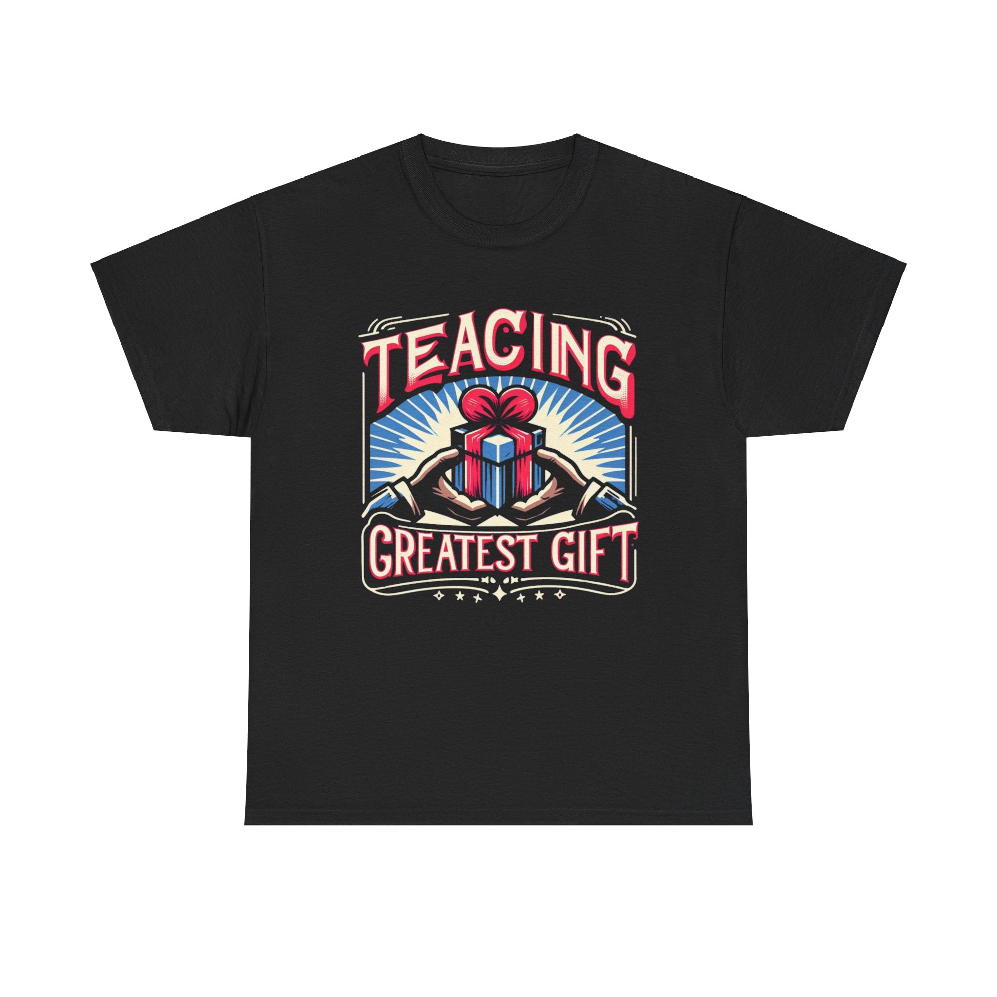 Empowerment Series: 'Teaching, The Greatest Gift' T-Shirt - Inspirational Educator Apparel