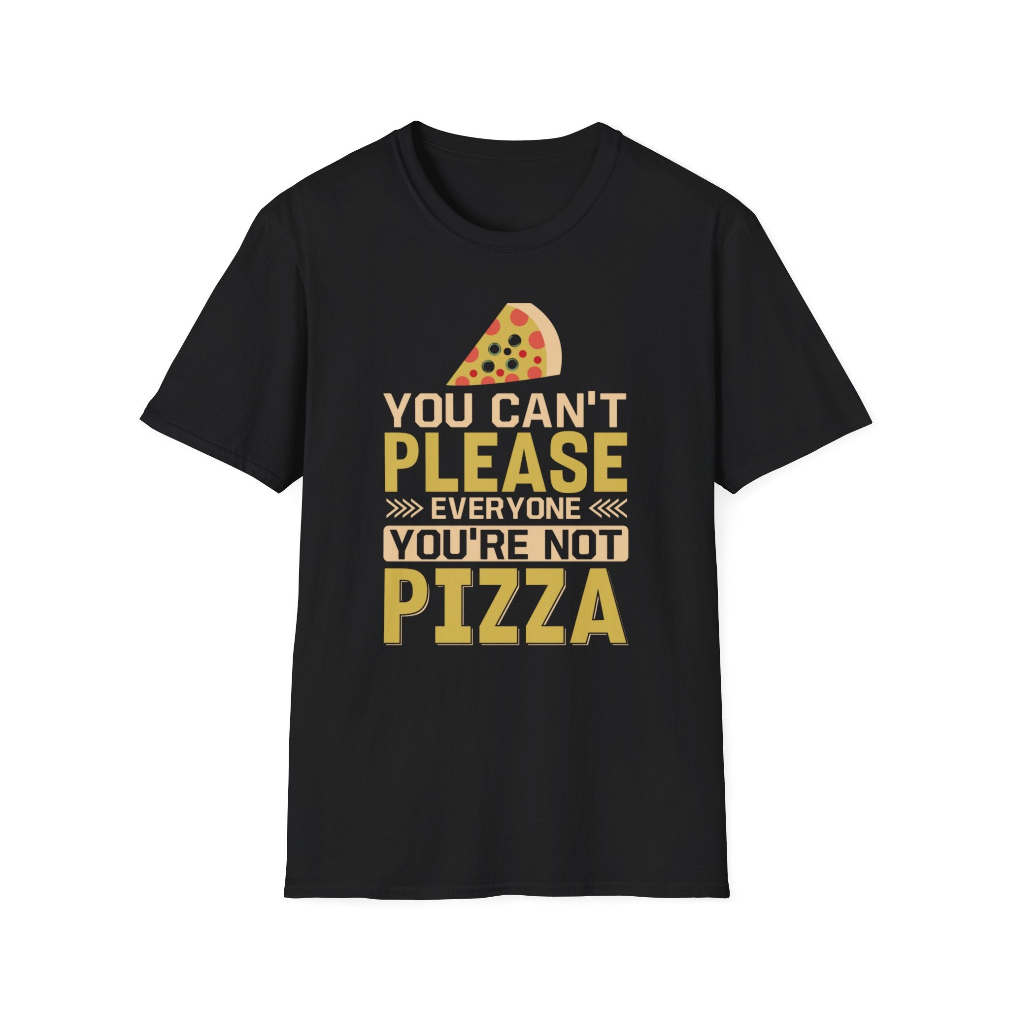 Funny 'You Can't Please Everyone Tee: Quirky Pizza Lover T-Shirt