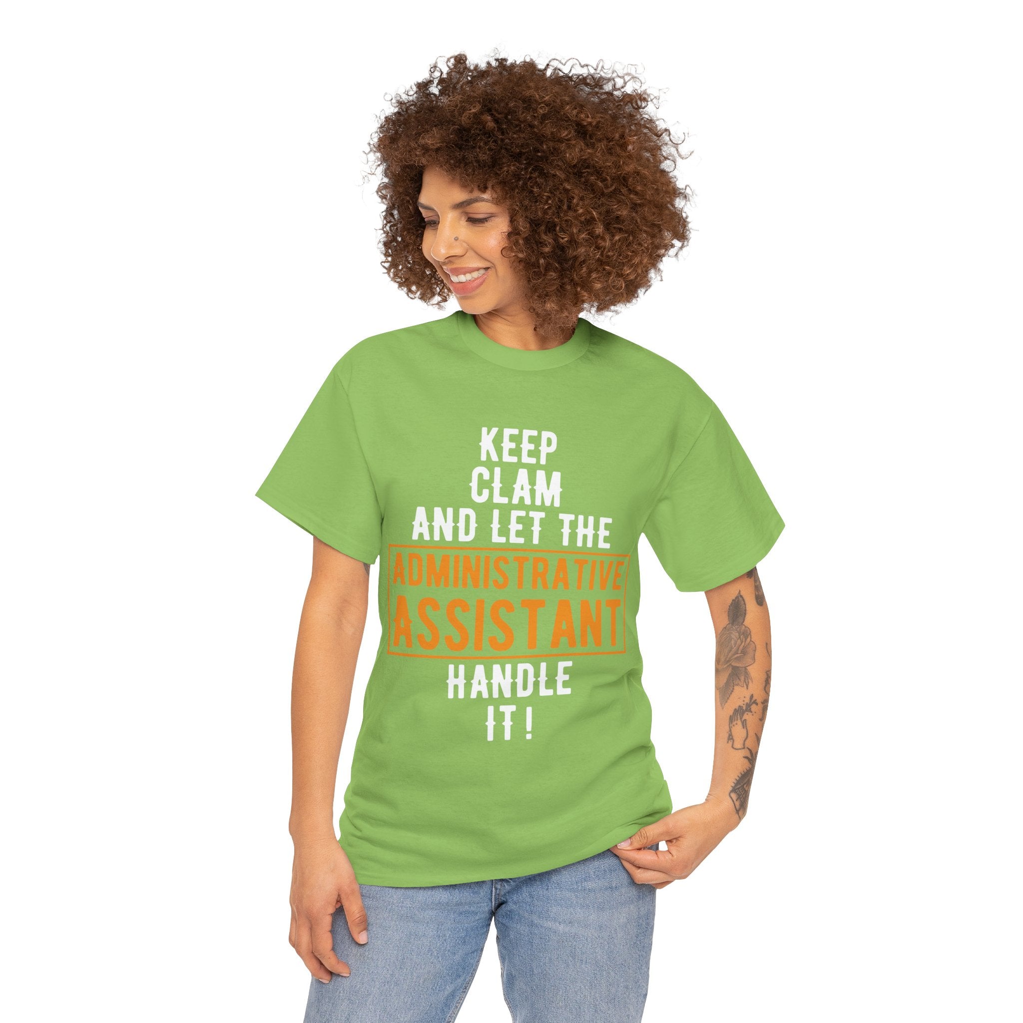 Administrative Assistant T-Shirt: Stay Calm and Let Me Handle It