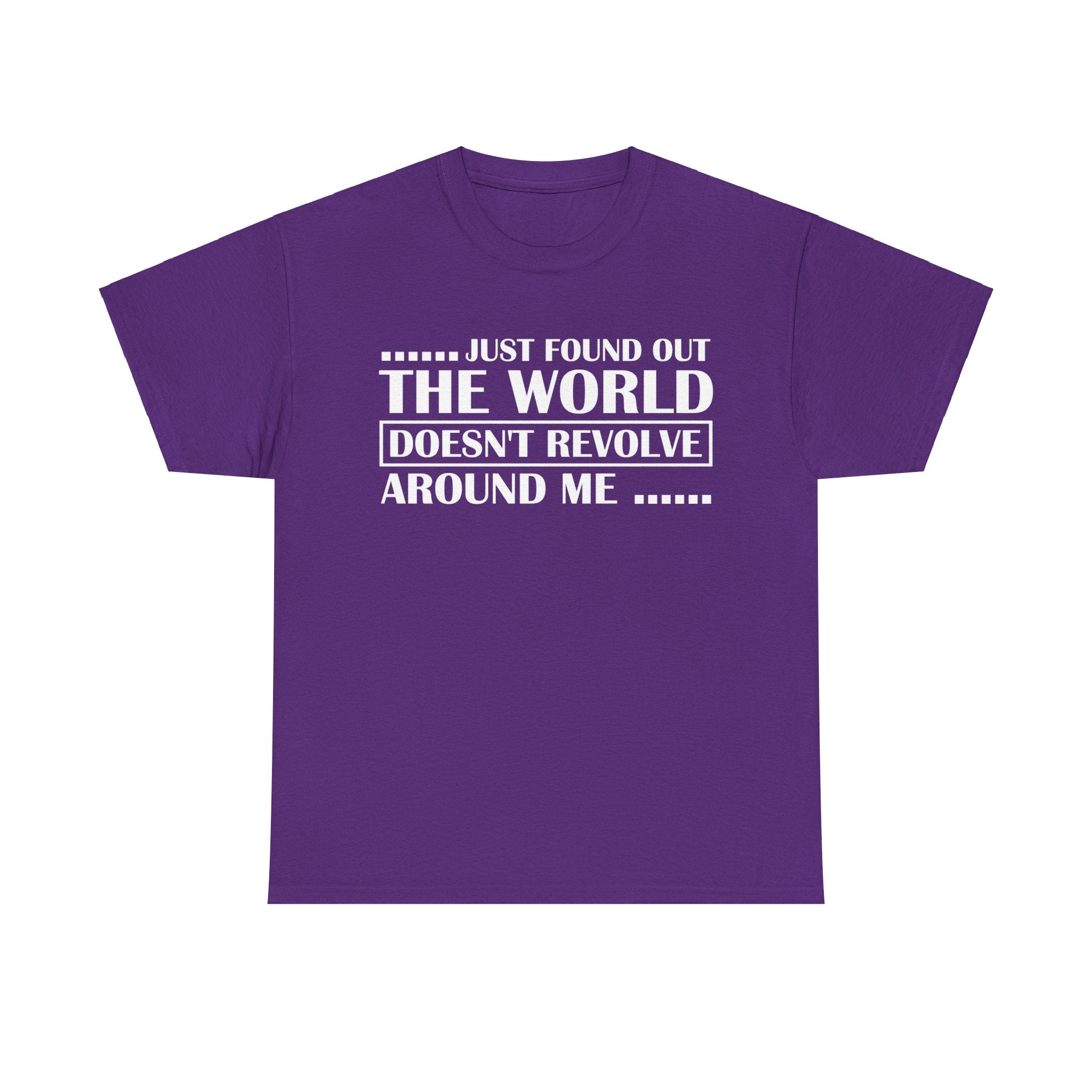 Realization Tee: The World Doesn't Revolve Around Me T shirts