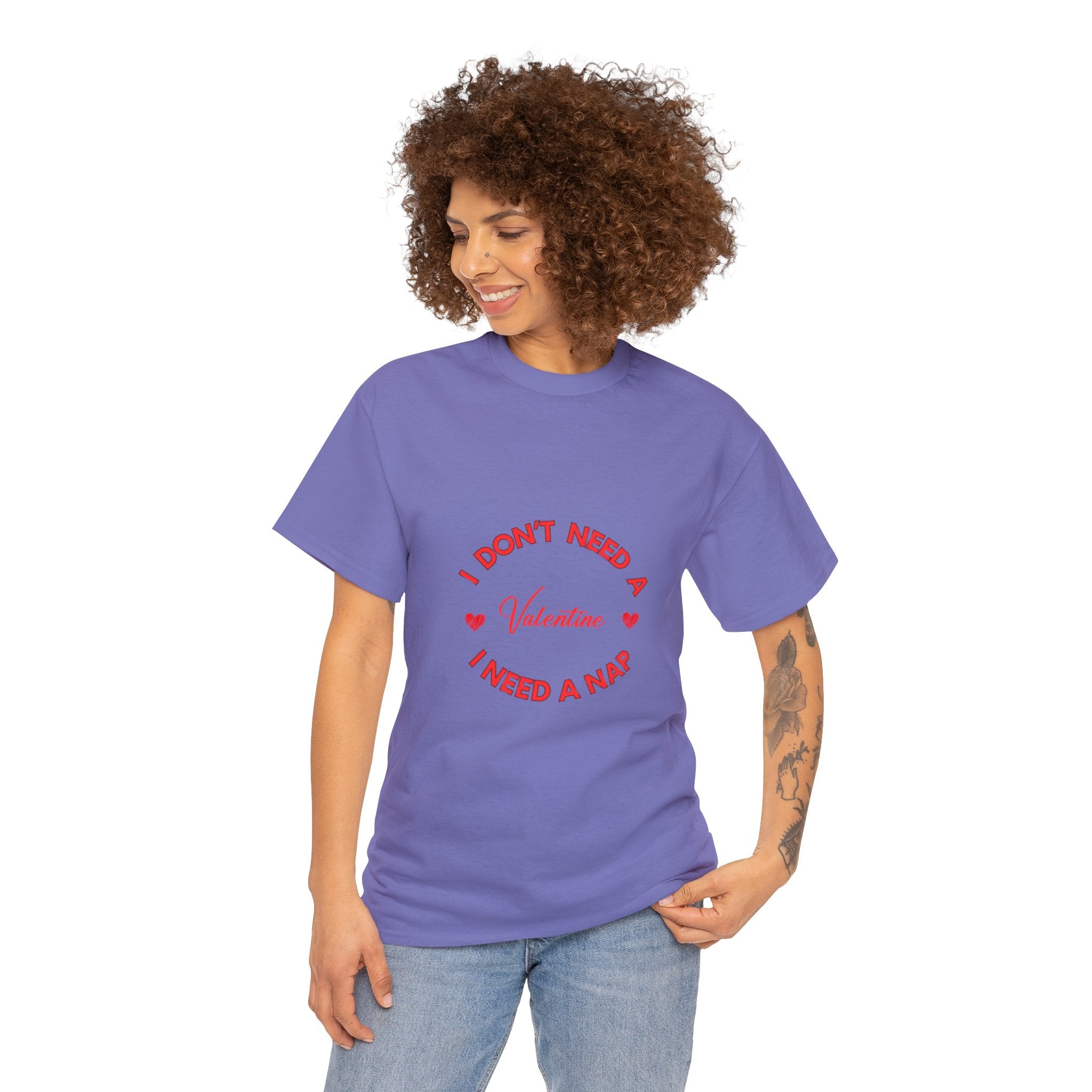 I Don't Need a Valentine, I Need a Nap' T-Shirt , Empower Your Chill Vibes