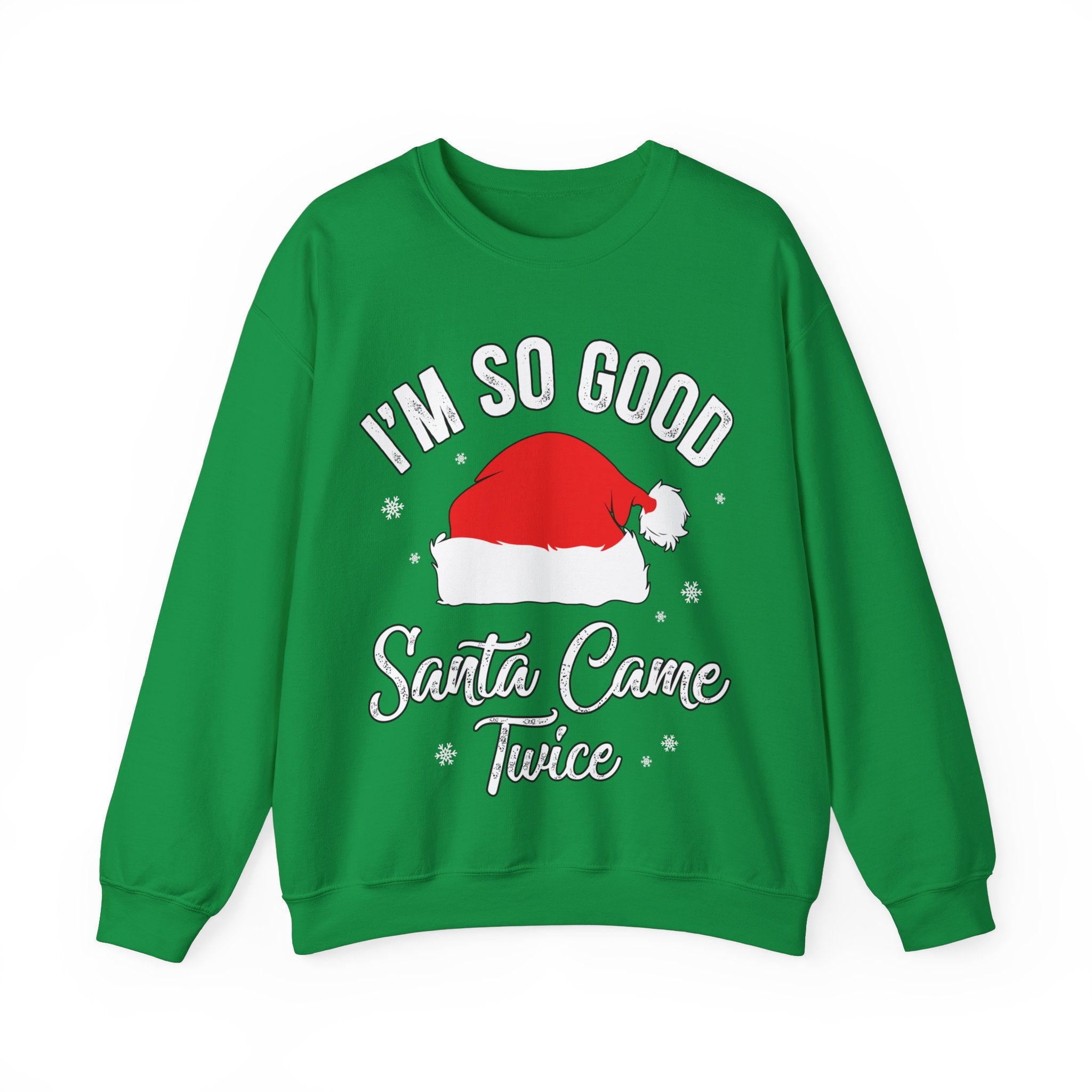 Double Joy: 'I'm So Good, Santa Came Twice' Sweatshirt