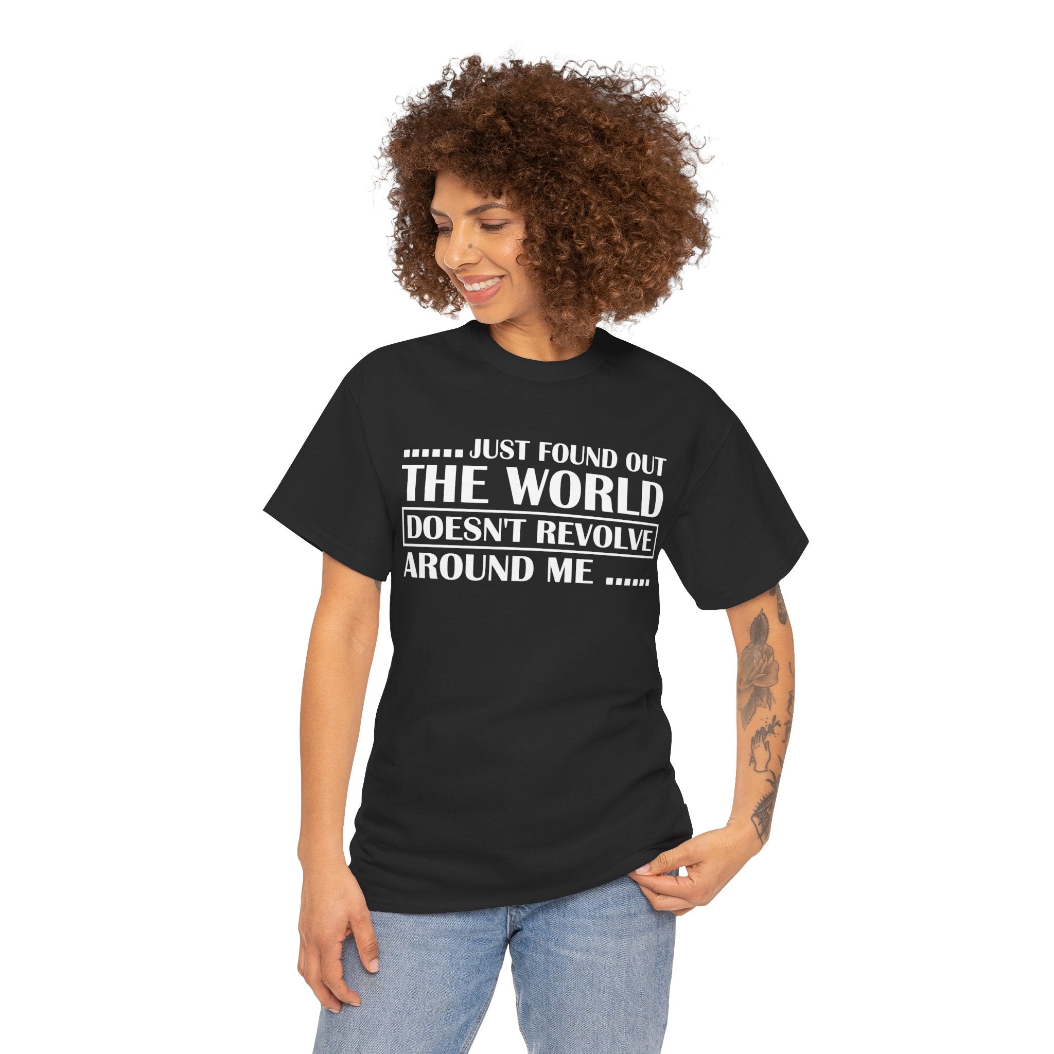 Realization Tee: The World Doesn't Revolve Around Me T shirts