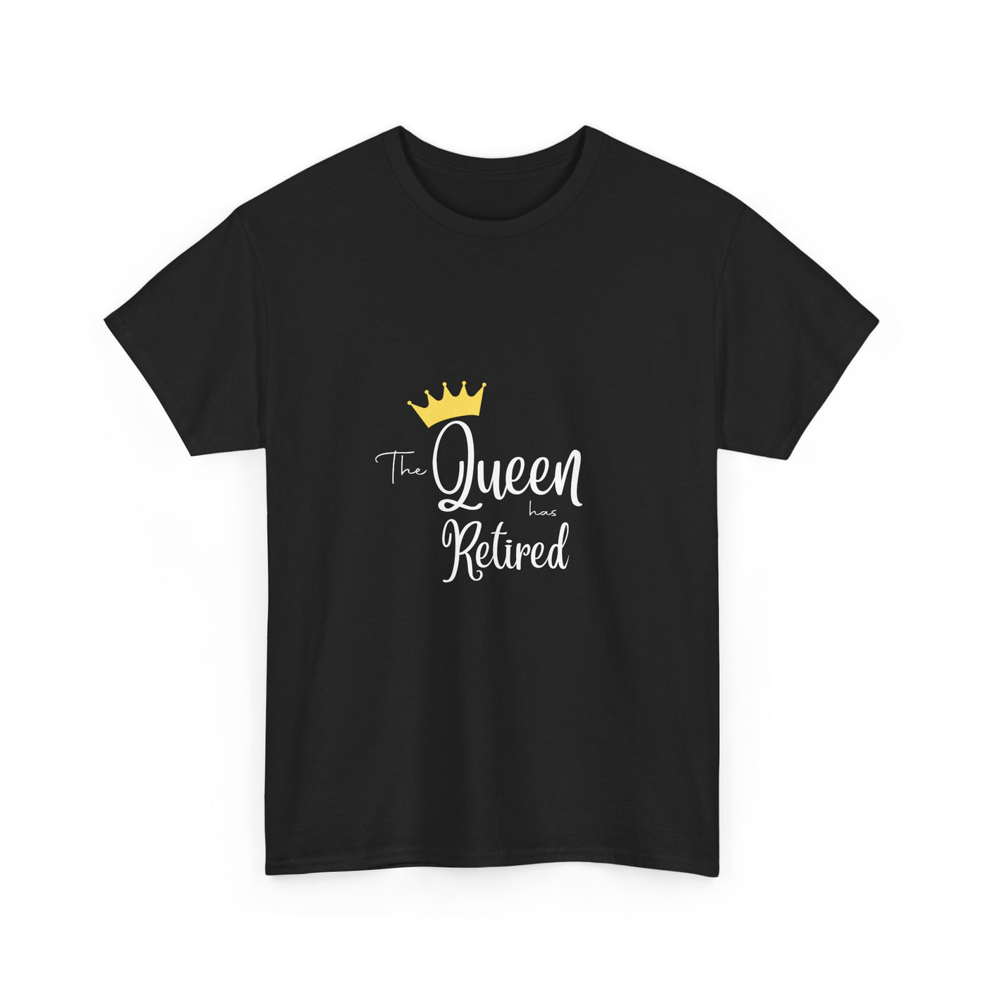 The Queen Has Retired T-Shirt