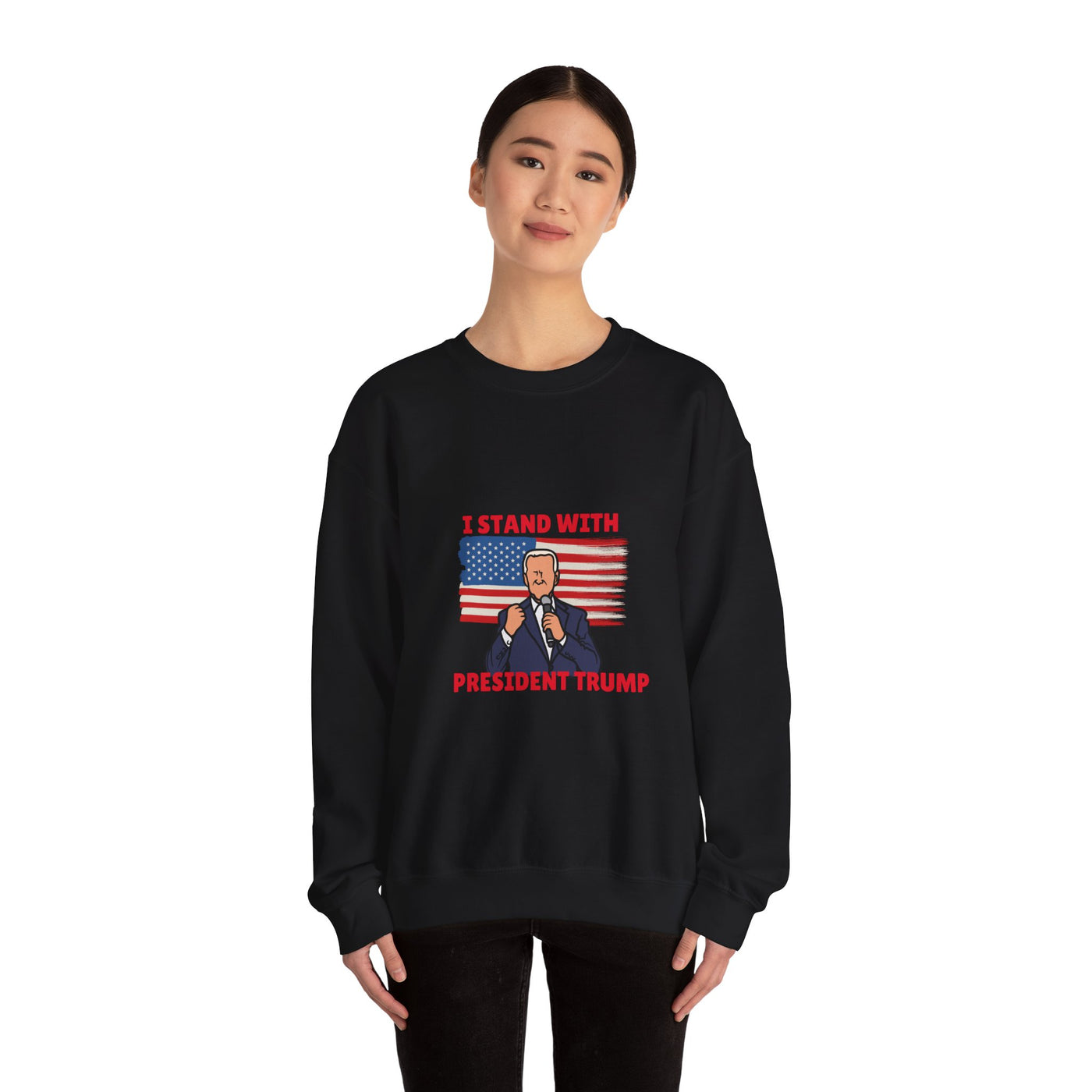 I Stand with President Trump Sweatshirt - Show Your Support with Style