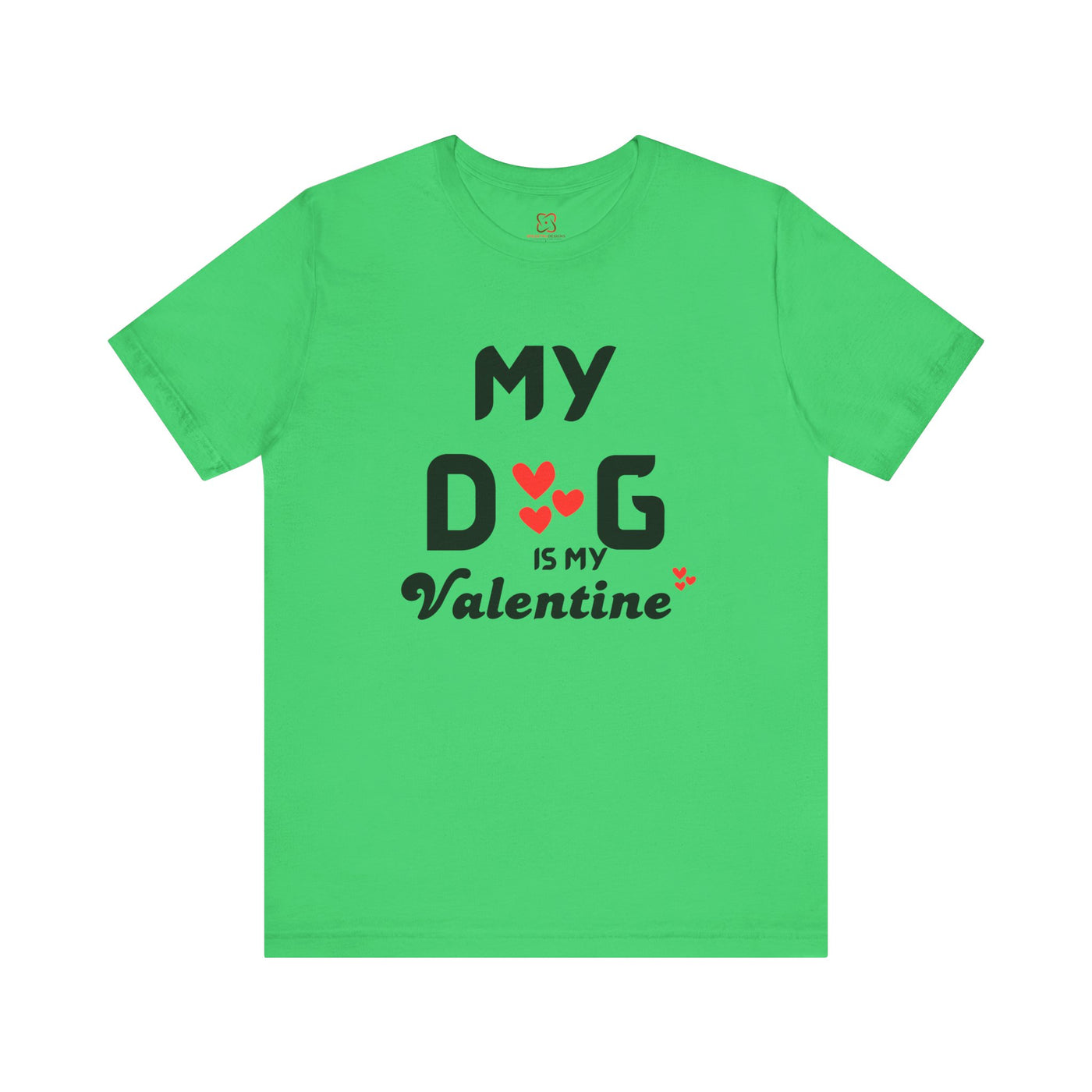 My Dog is My Valentine - Funny Dog Lover T-Shirt