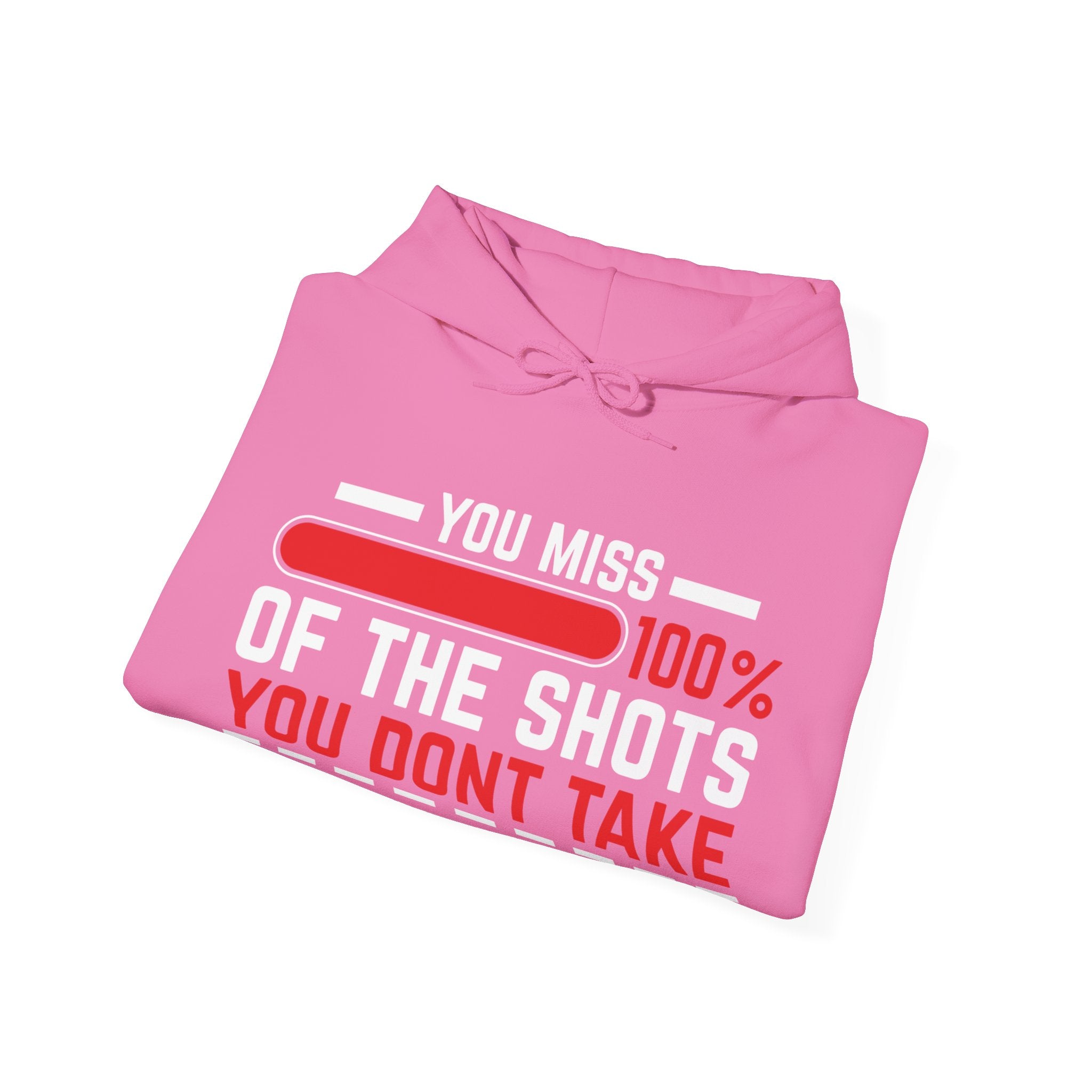 You miss 100% of shots you don't take Hoodie: Motivational Hoodie: Positive Quotes, Inspirational Gift