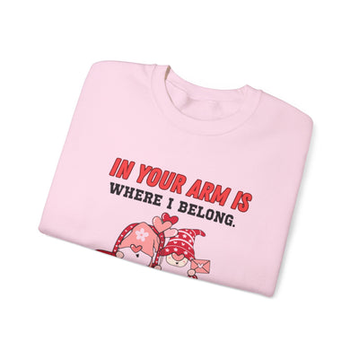 Cozy Valentine's Day Sweatshirt - 'In Your Arms is Where I Belong