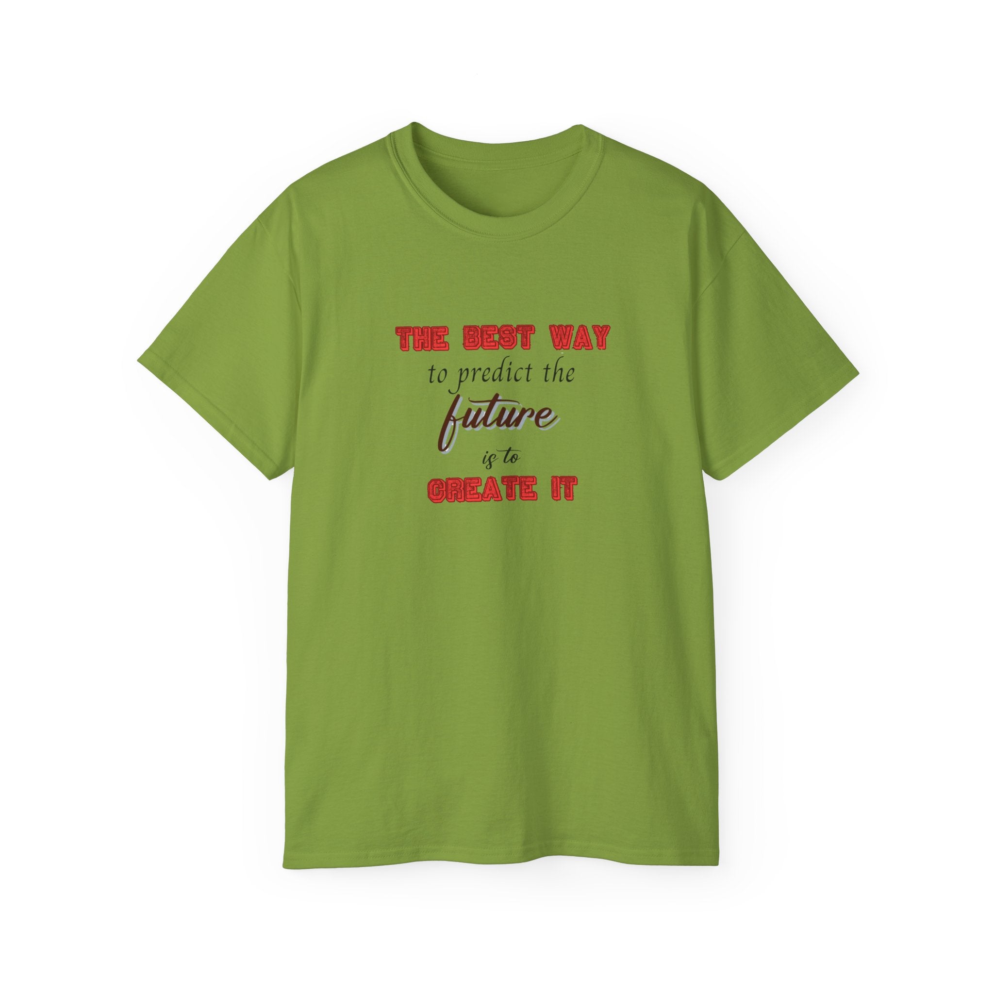 The Best Way to Predict the Future is to Create It' T-Shirt - Motivational Tee for Visionaries and Go-Getters, Motivational Tee