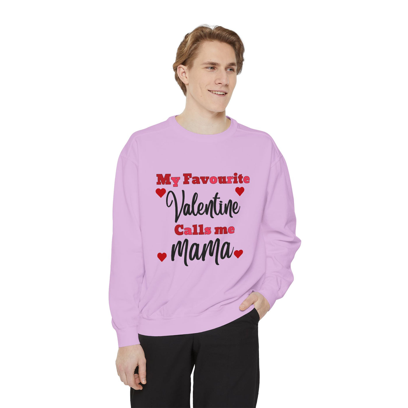 My Favorite Valentine Calls Me Mama Sweatshirt - Mother's Day Gift for Moms