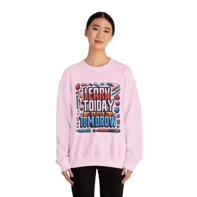 Inspire Your Future: 'Learn Today, Lead Tomorrow' Sweatshirt