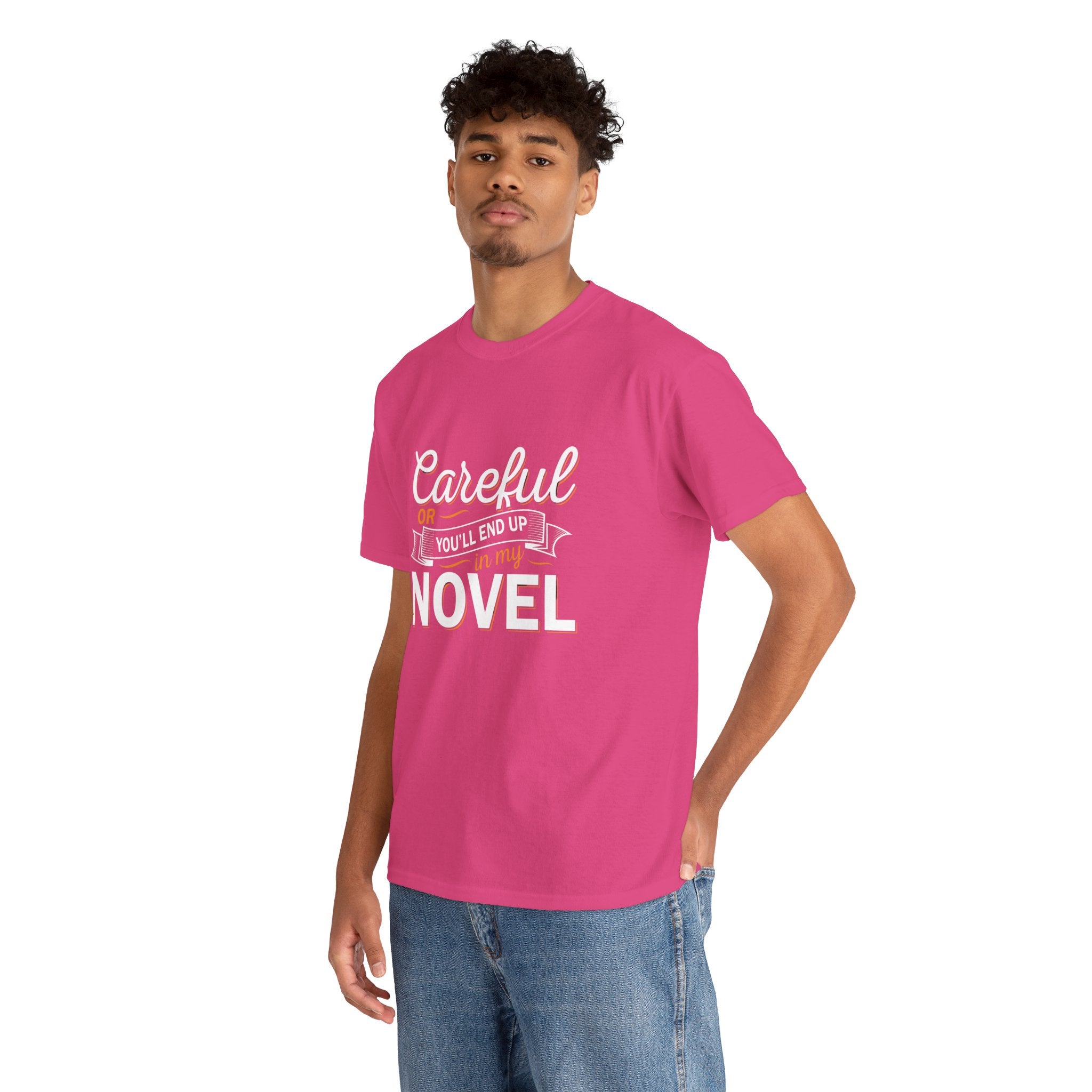 Careful Or You'll End Up In My Novel Shirt | Author and Literature Book Lover Gift T Shirt