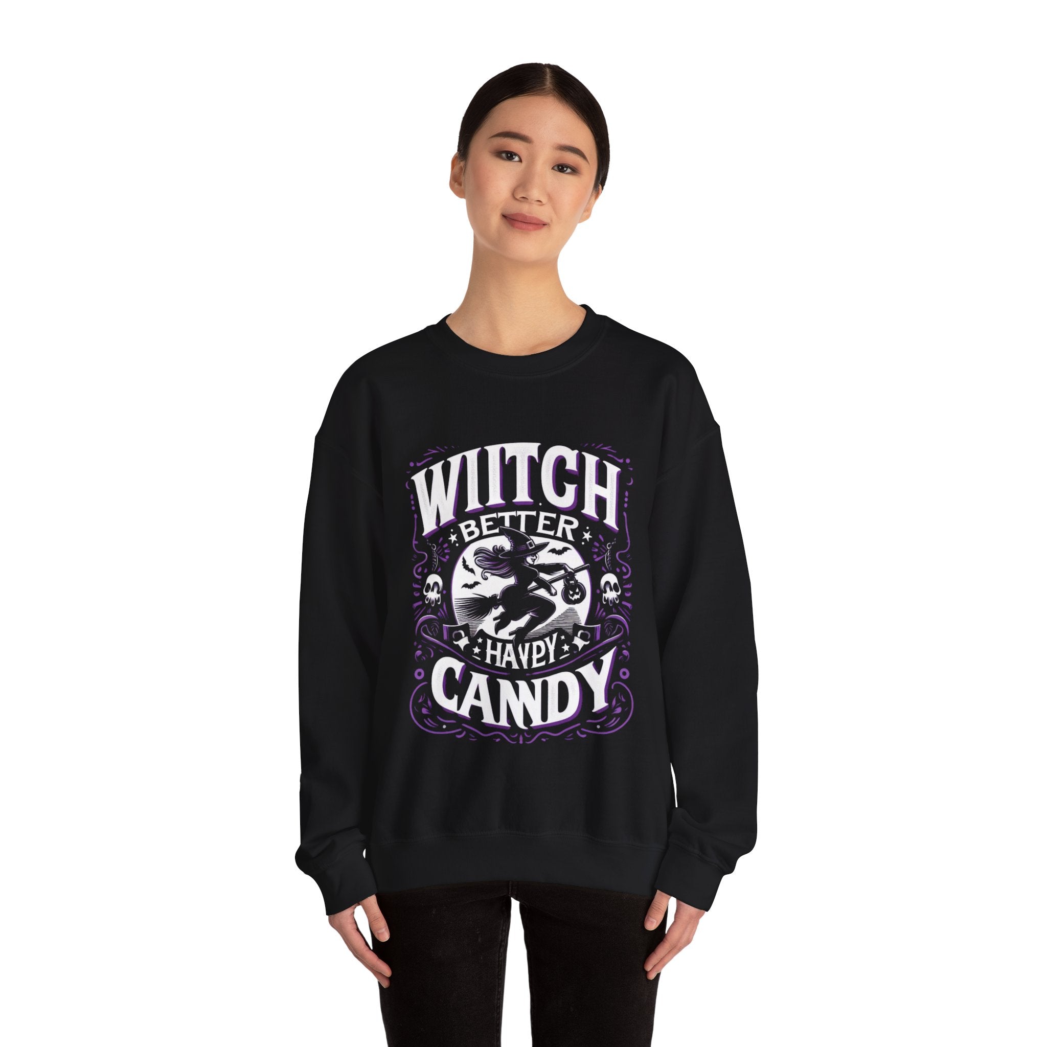 Witch Better Have My Candy Sweatshirt: Halloween Fun for All Ages