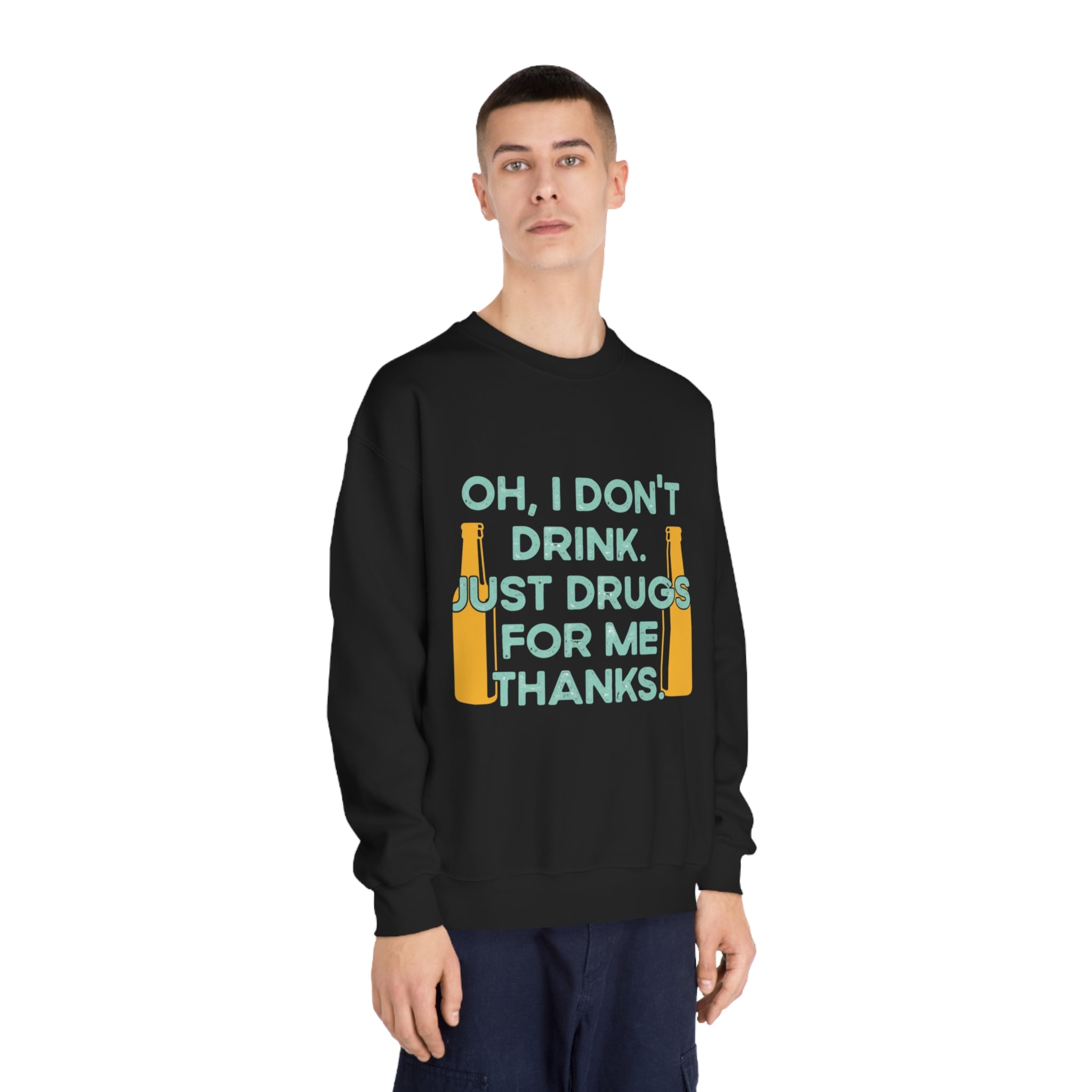 Oh I Don't Drink Just Drugs For Me Thanks Sweatshirt | Cute Pharmacy Sweatshirt | Club Sweatshirt