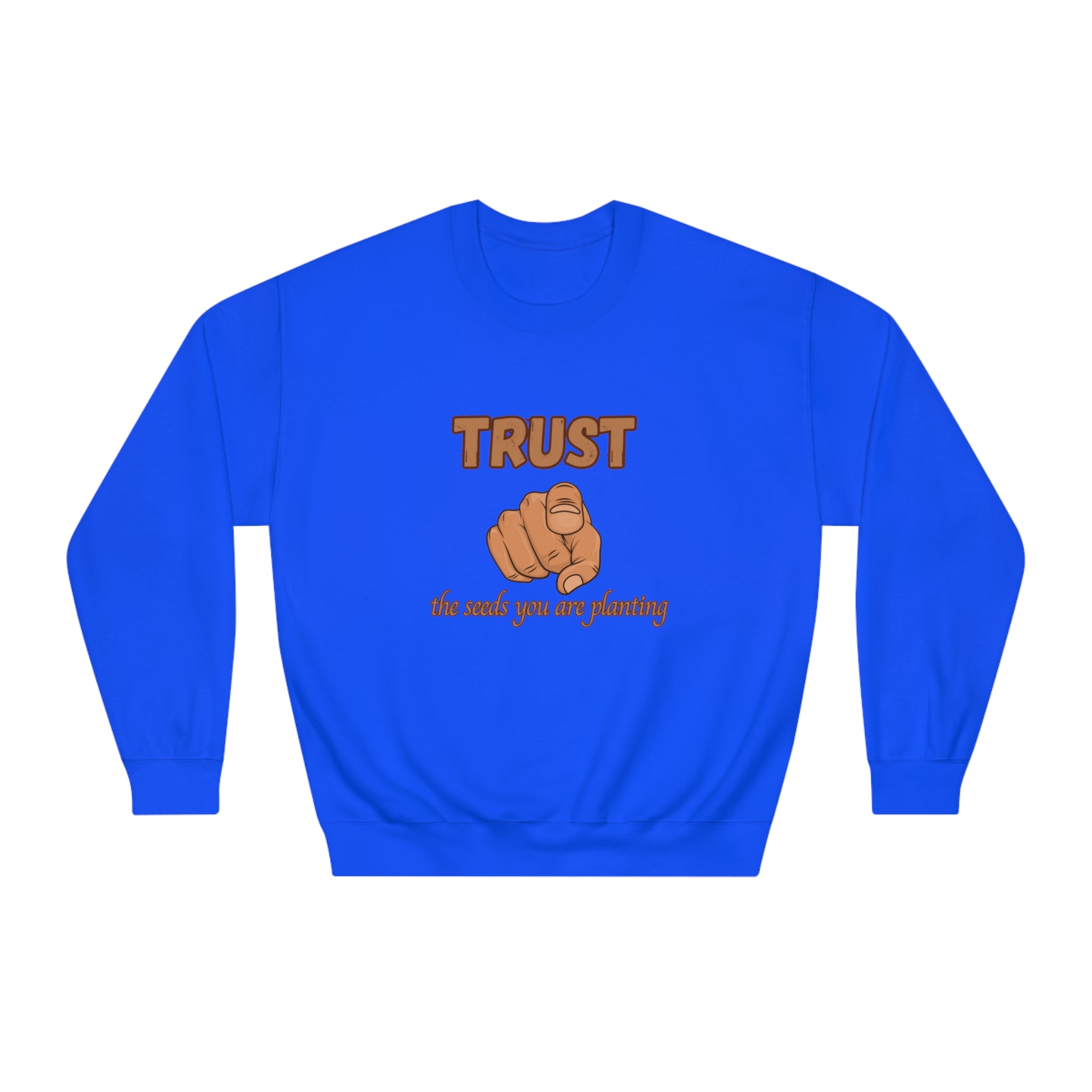 Trust the Seeds You Are Planting Sweatshirt – Inspire Growth and Positivity with Premium Comfort, Positive Vibes Only