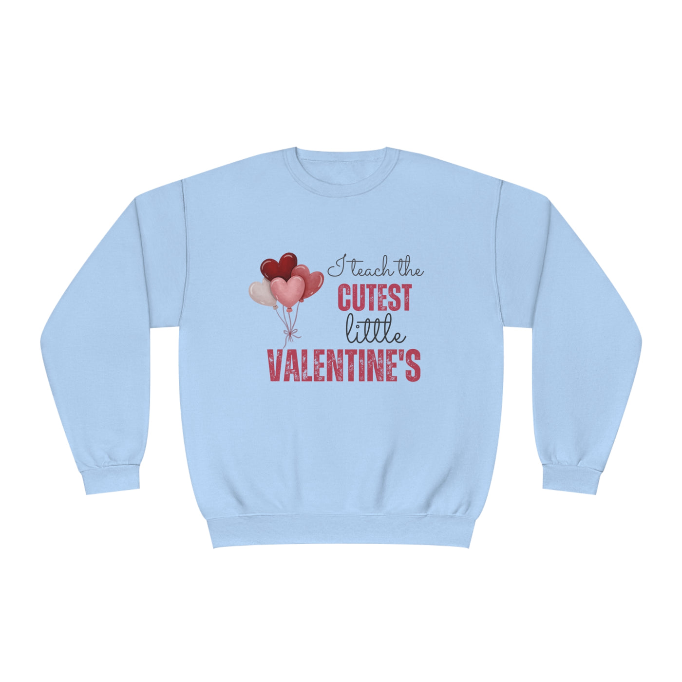 I Teach the Cutest Little Valentines Teacher Sweatshirt - Valentine's Day Gift