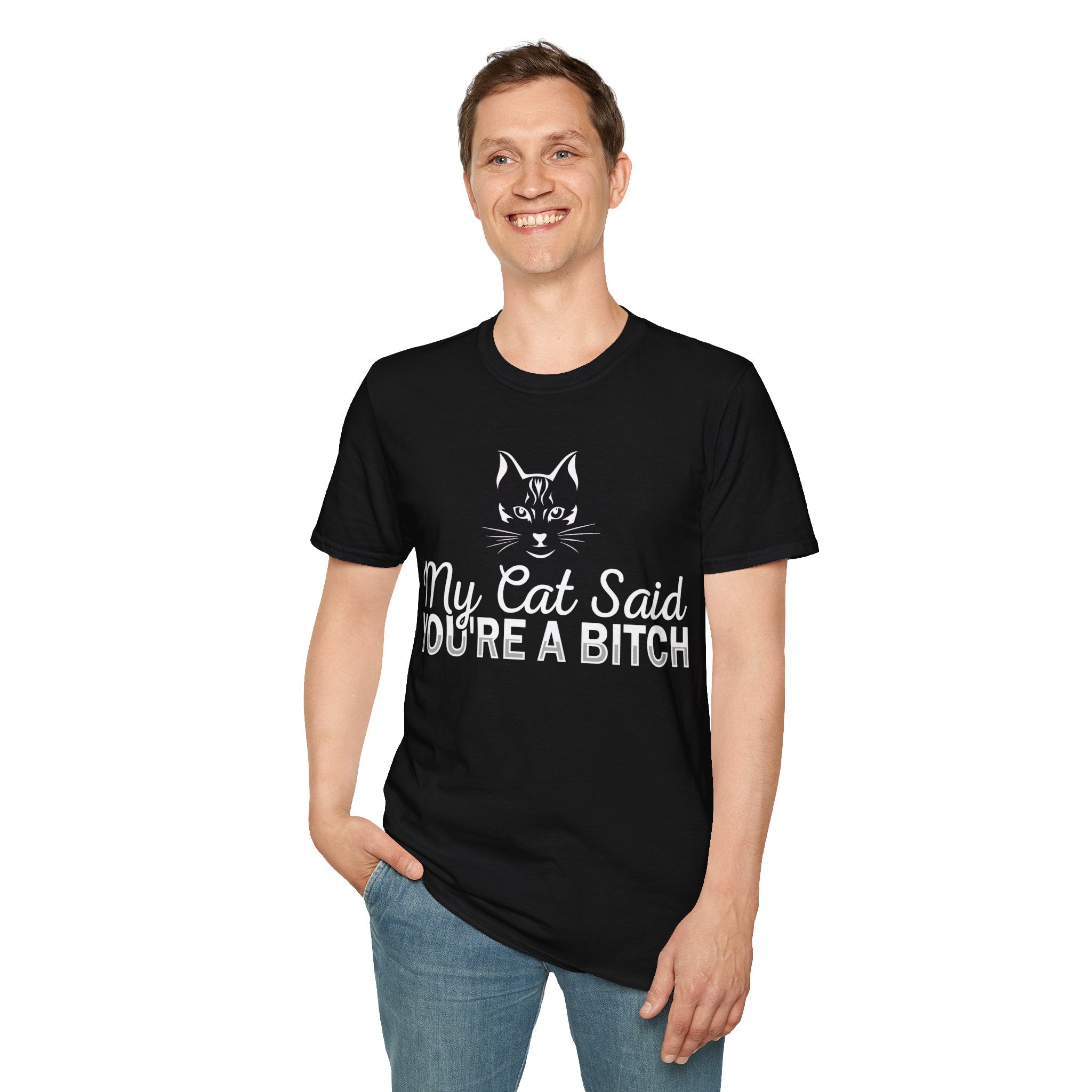 My Cat Said You're a Bitch T-Shirt - Funny Cat Lover Tee for Pet Owners - Sarcastic Humor Apparel with Attitude