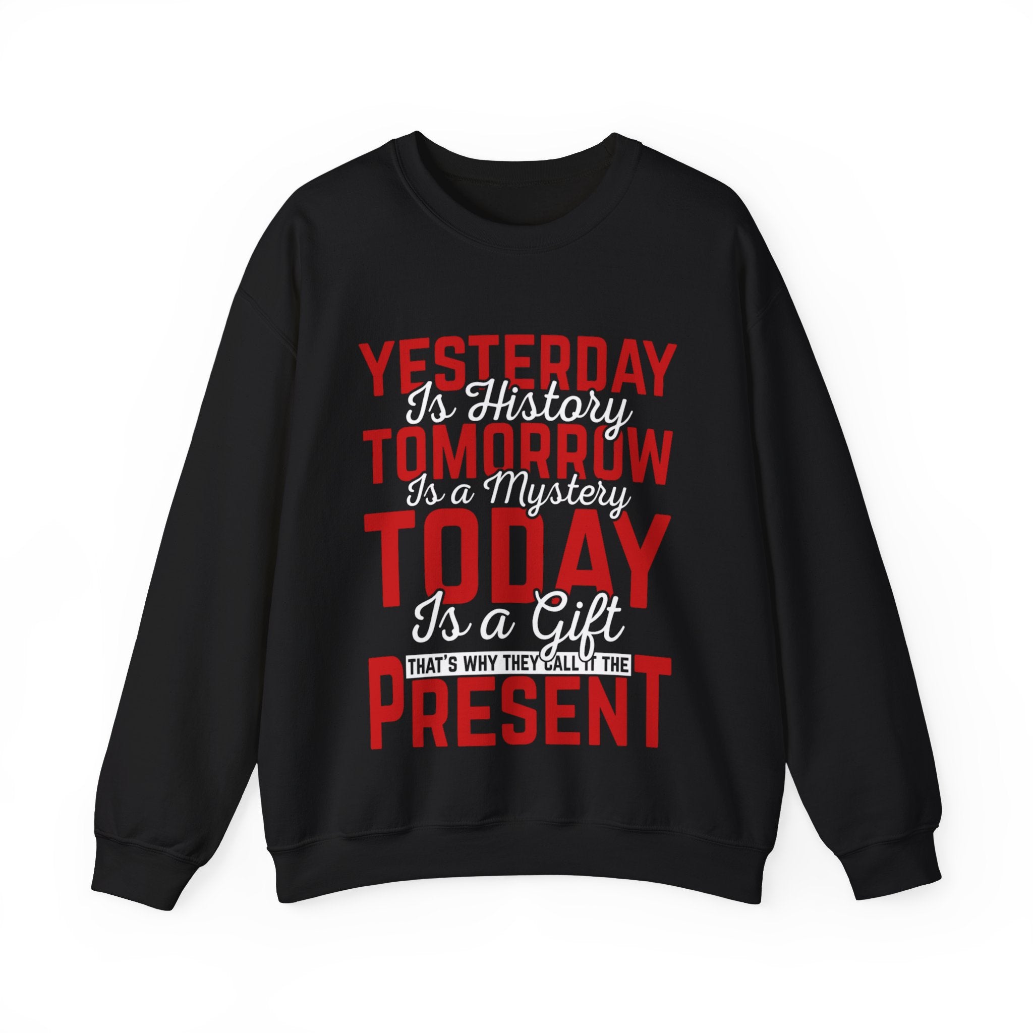 Present Moment Quote Sweatshirt - Inspirational Today is a Gift Pullover - Positive Affirmation Jumper - Mindfulness Clothing