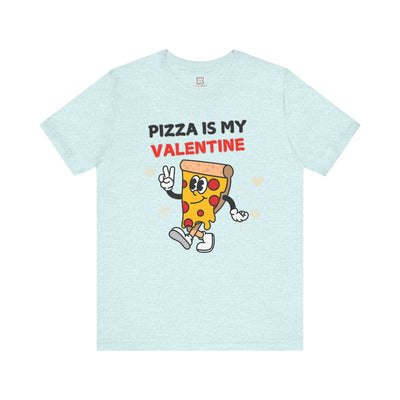 Pizza is My Valentine: Funny Valentine's Day T-Shirt for Foodies