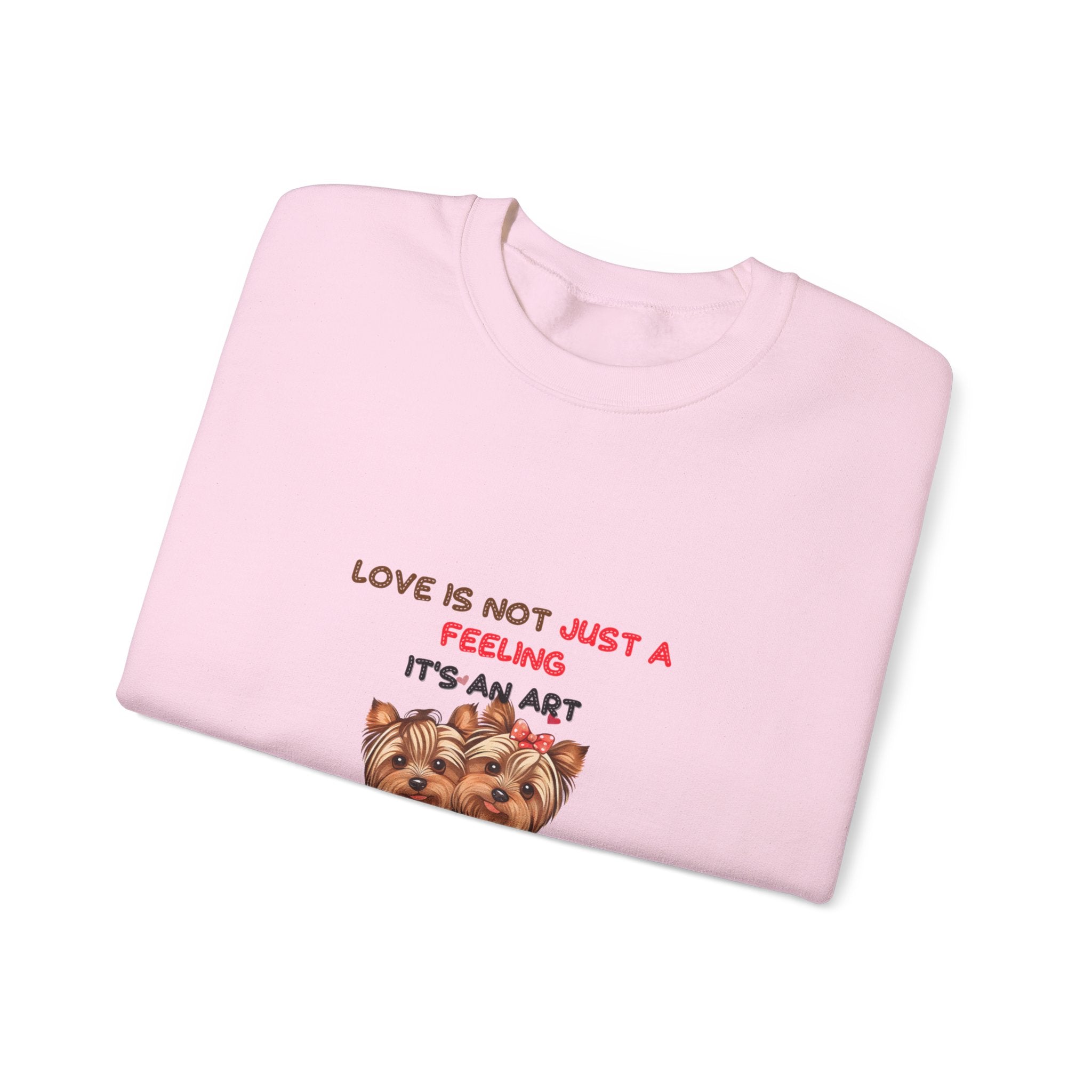 Love is Not Just a Feeling, It's an Art - Happy Valentine's Day My Masterpiece Sweatshirt