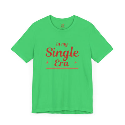 In My Single Era Valentine's Day T-Shirt - Funny & Sassy Graphic Tee