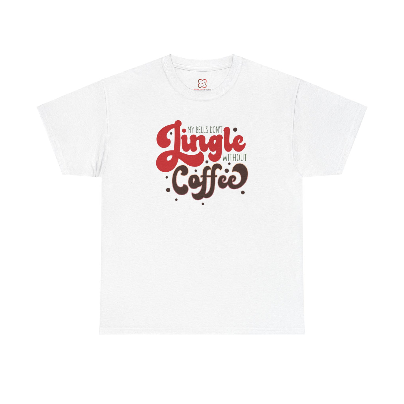 My Bells Don't Jingle Without Coffee T-Shirt - Fun Holiday Tee"