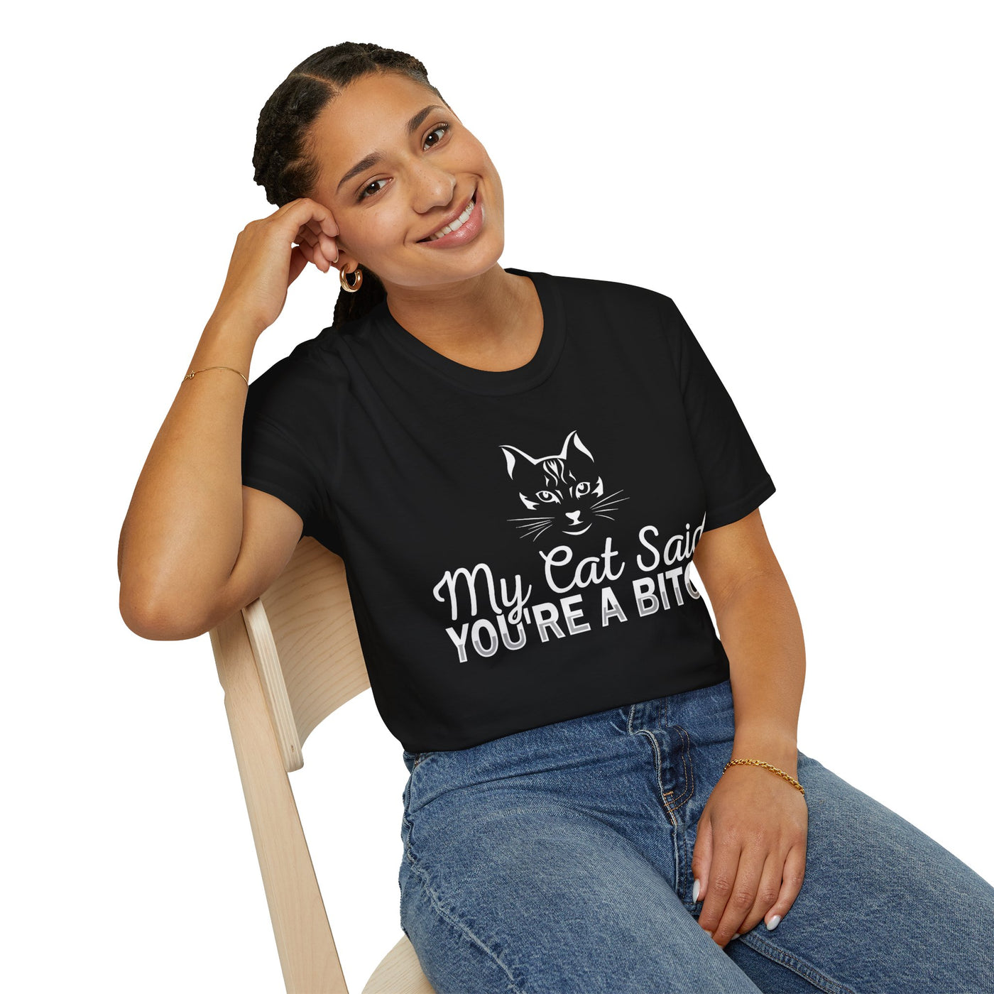 My Cat Said You're a Bitch T-Shirt: Purrfectly Sarcastic Apparel